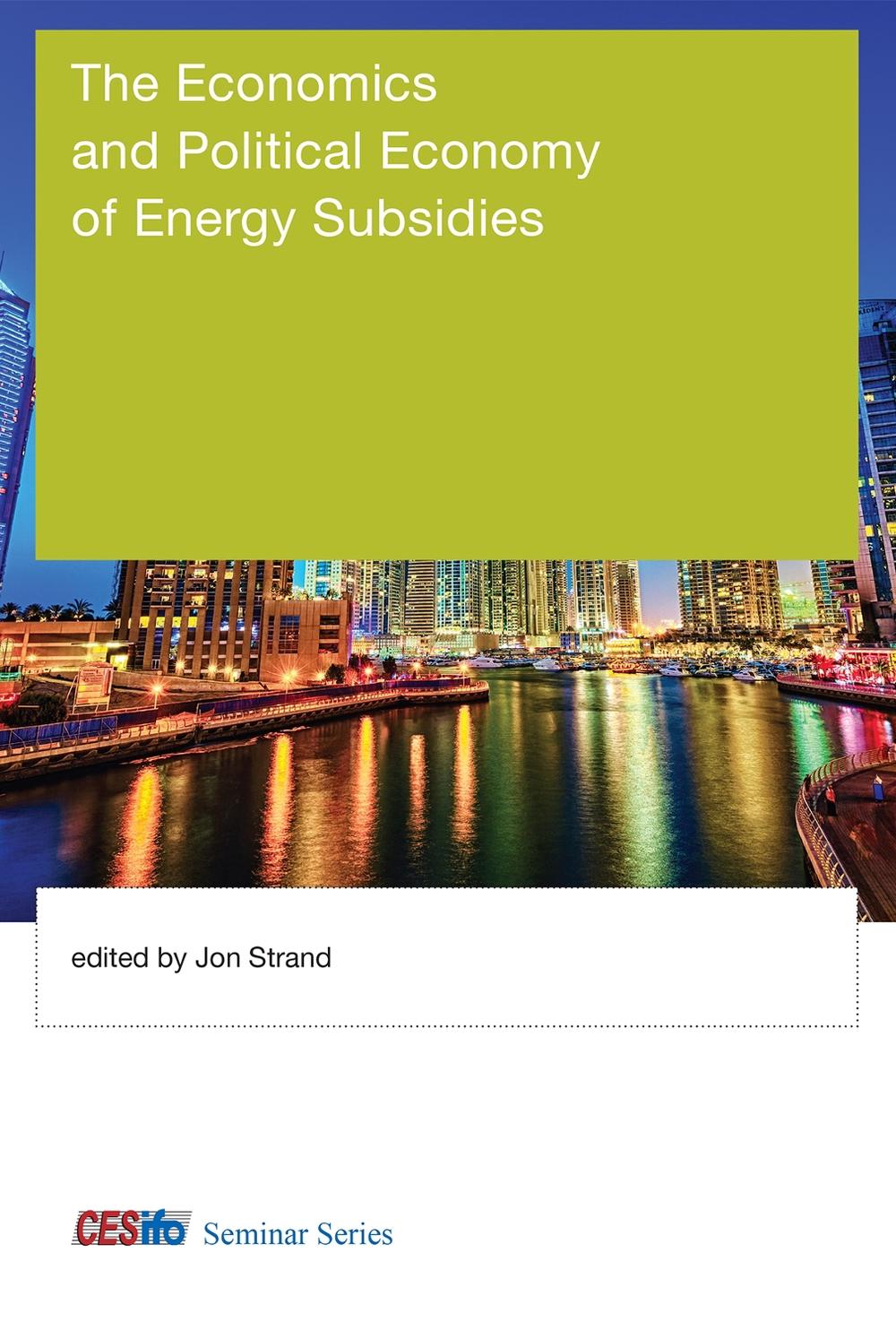 The Economics and Political Economy of Energy Subsidies by Jon Strand - ISBN: 9780262034647
