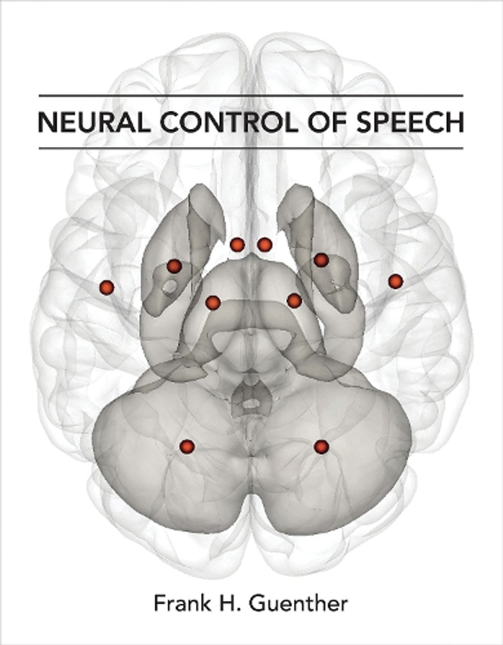 Neural Control of Speech by Frank H. Guenther - ISBN: 9780262034715