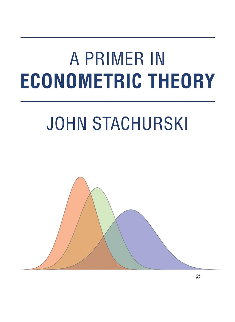 A Primer in Econometric Theory by John Stachurski - ISBN: 9780262034906