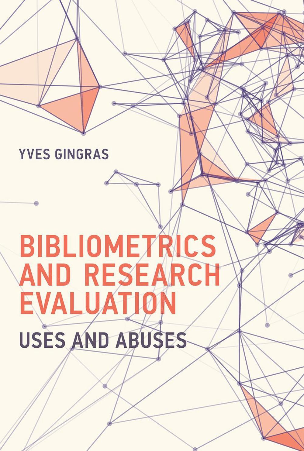 Bibliometrics and Research Evaluation by Yves Gingras - ISBN: 9780262035125