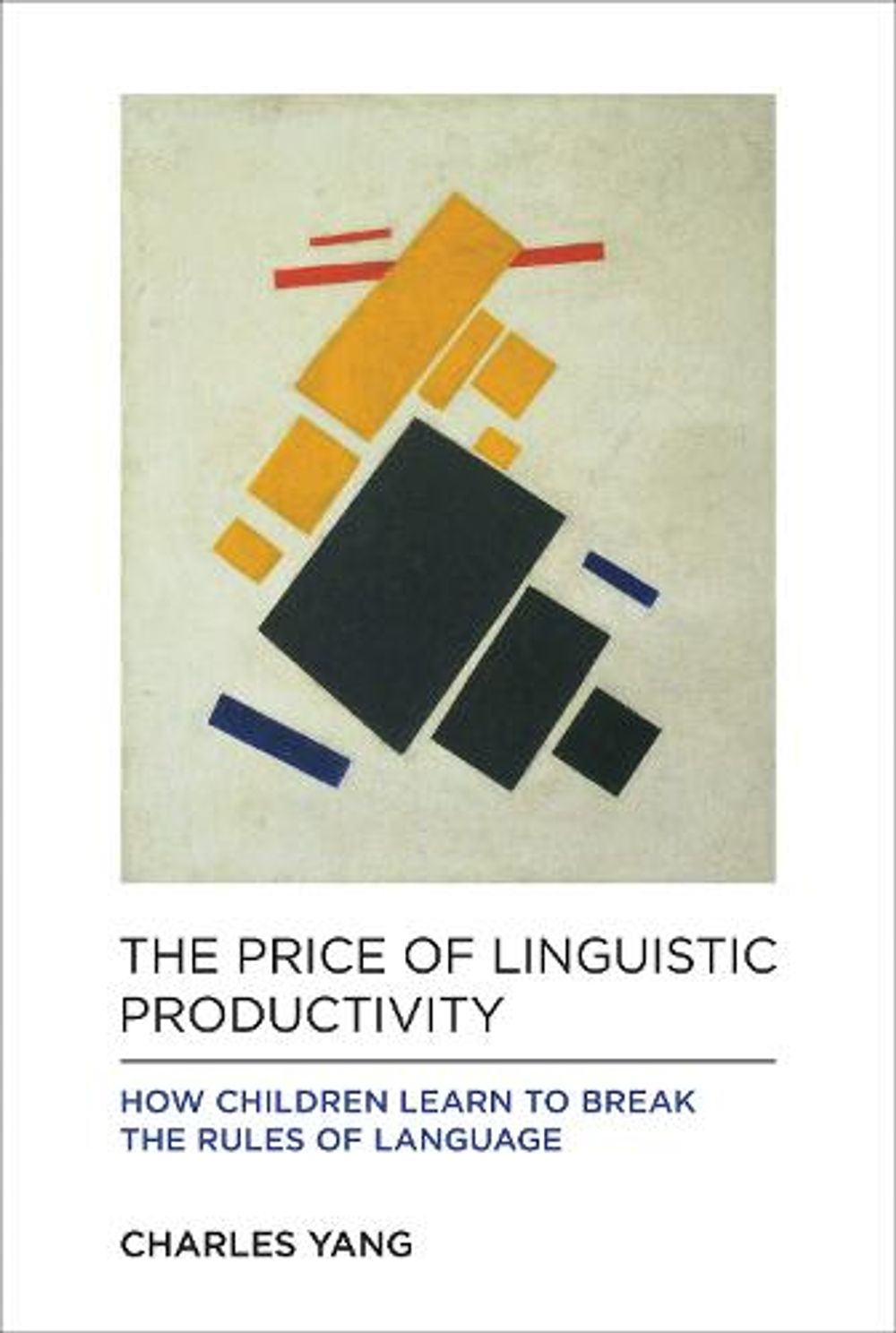 The Price of Linguistic Productivity by Charles Yang - ISBN: 9780262035323