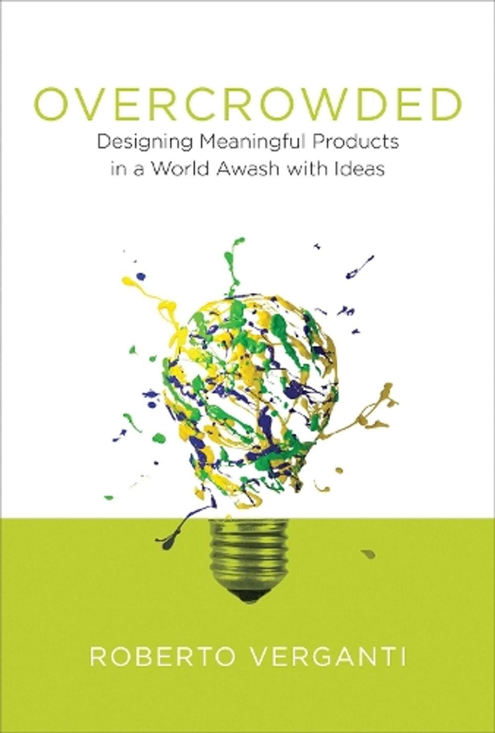 Overcrowded by Roberto Verganti - ISBN: 9780262035361