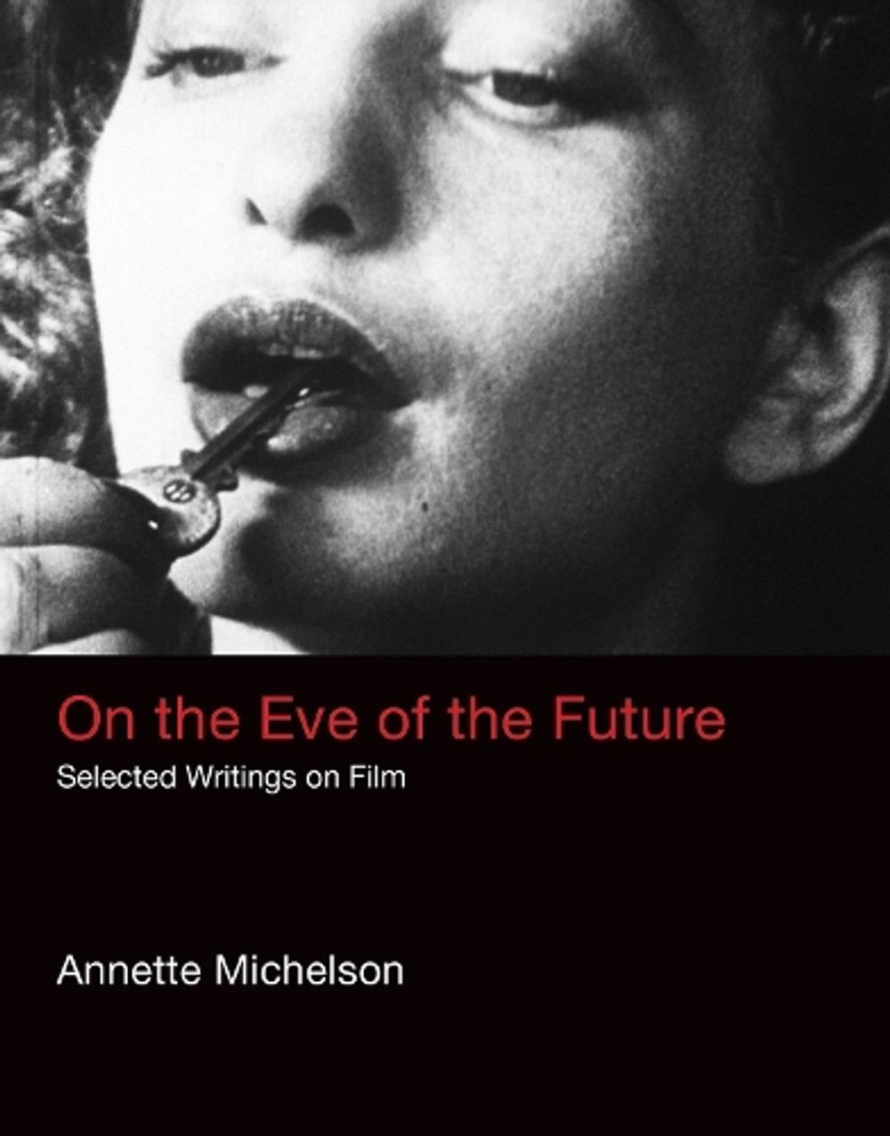 On the Eve of the Future by Annette Michelson - ISBN: 9780262035507