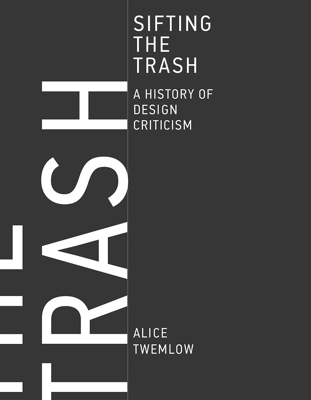 Sifting the Trash by Alice Twemlow - ISBN: 9780262035989