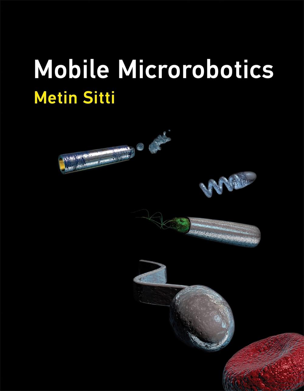 Mobile Microrobotics by Metin Sitti - ISBN: 9780262036436