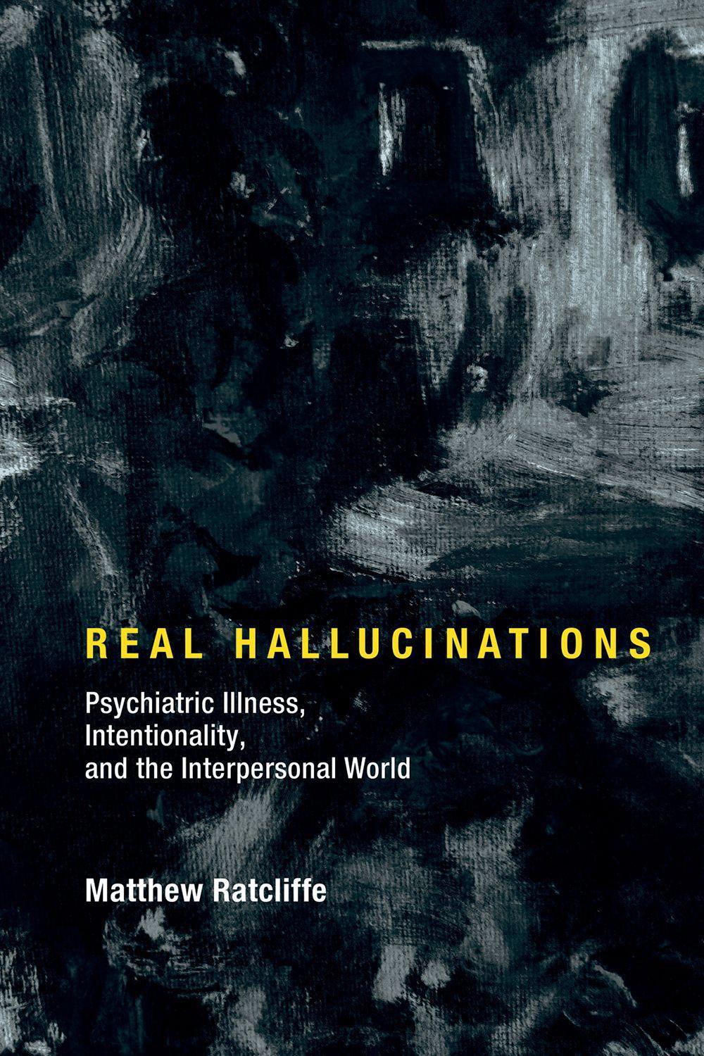 Real Hallucinations by Matthew Ratcliffe - ISBN: 9780262036719