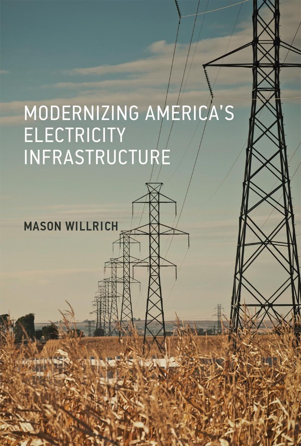 Modernizing America's Electricity Infrastructure by Mason Willrich - ISBN: 9780262036795