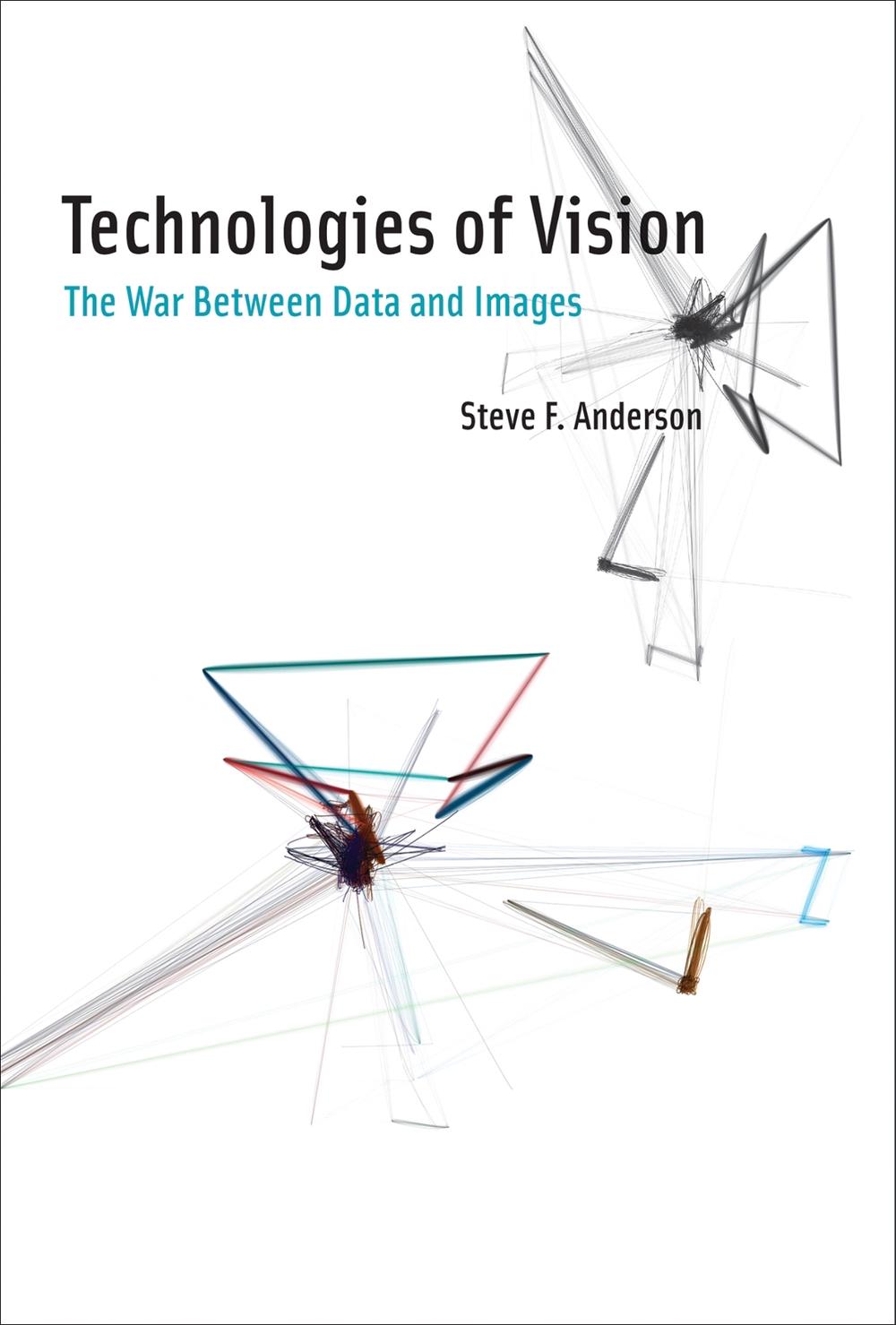 Technologies of Vision by Steve F. Anderson - ISBN: 9780262037013