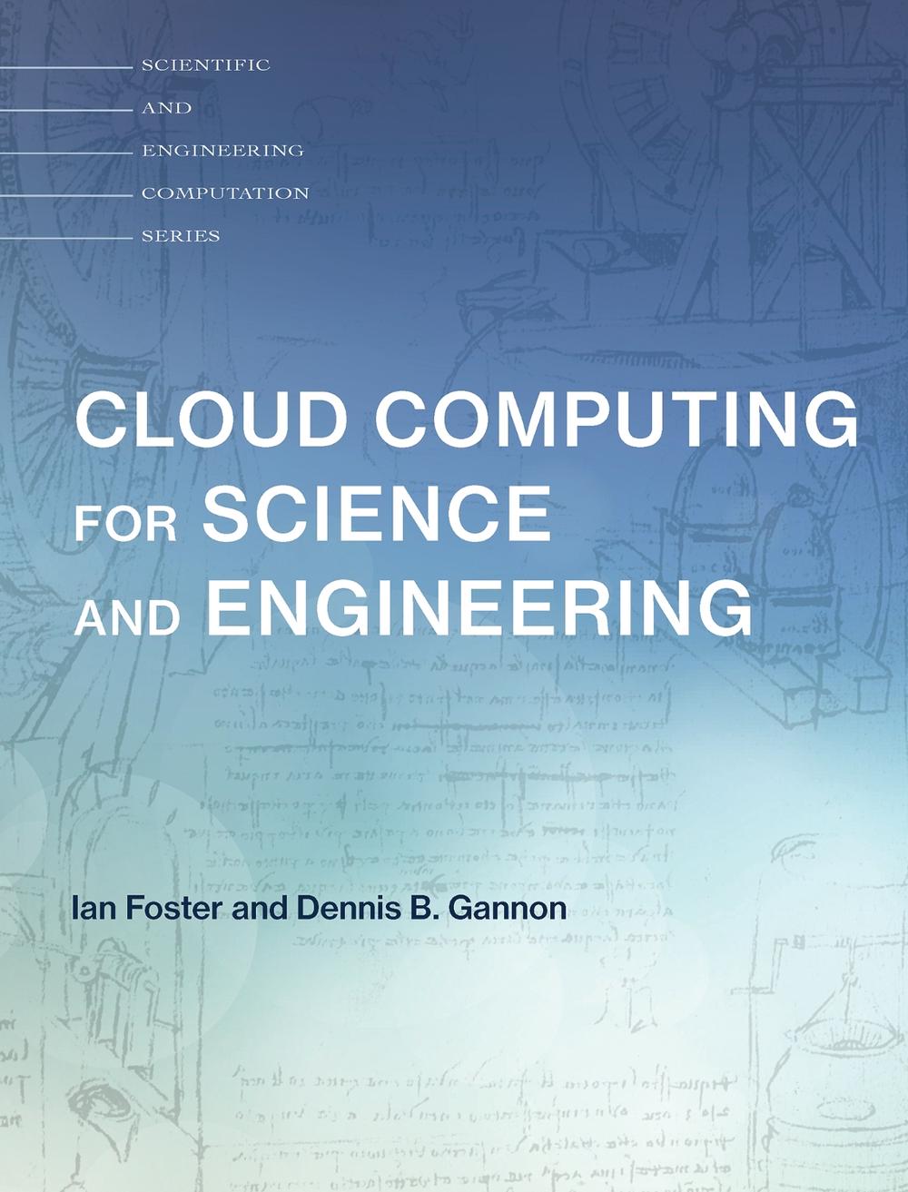 Cloud Computing for Science and Engineering by Ian Foster - ISBN: 9780262037242