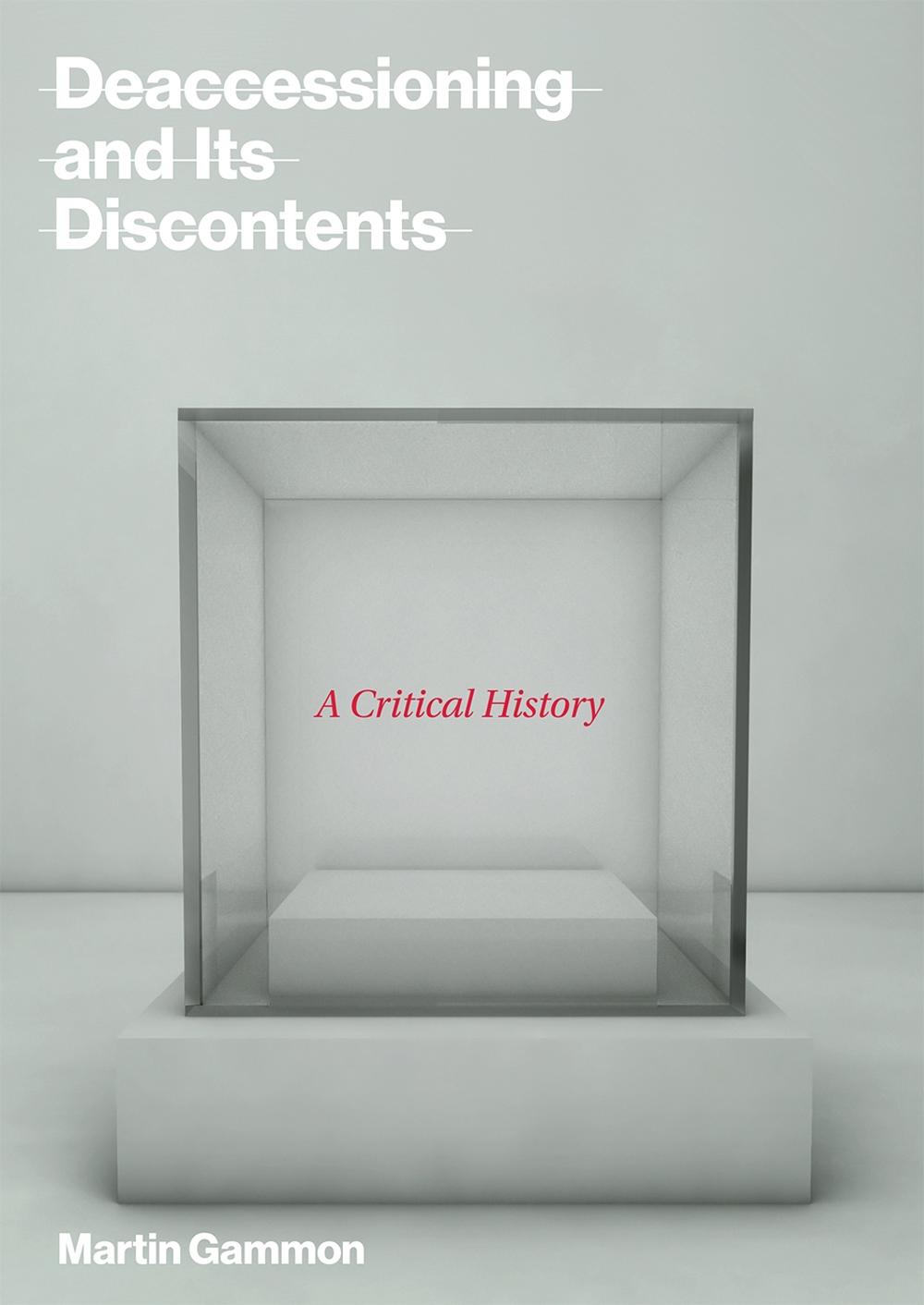 Deaccessioning and its Discontents by Martin Gammon - ISBN: 9780262037587