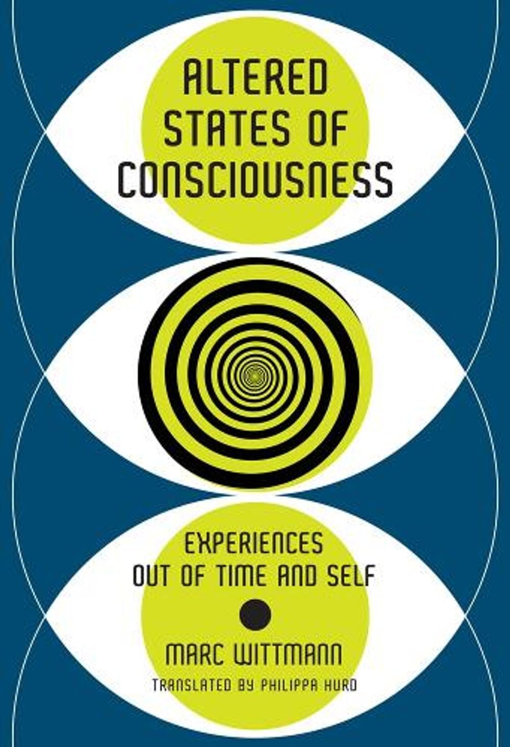 Altered States of Consciousness by Marc Wittmann - ISBN: 9780262038317