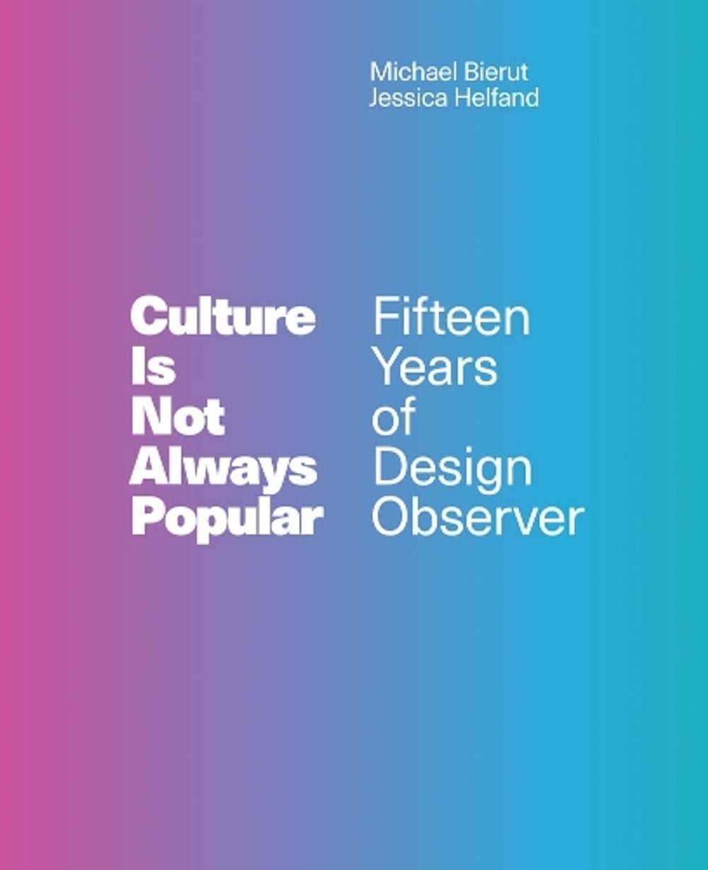 Culture Is Not Always Popular by Michael Bierut - ISBN: 9780262039109