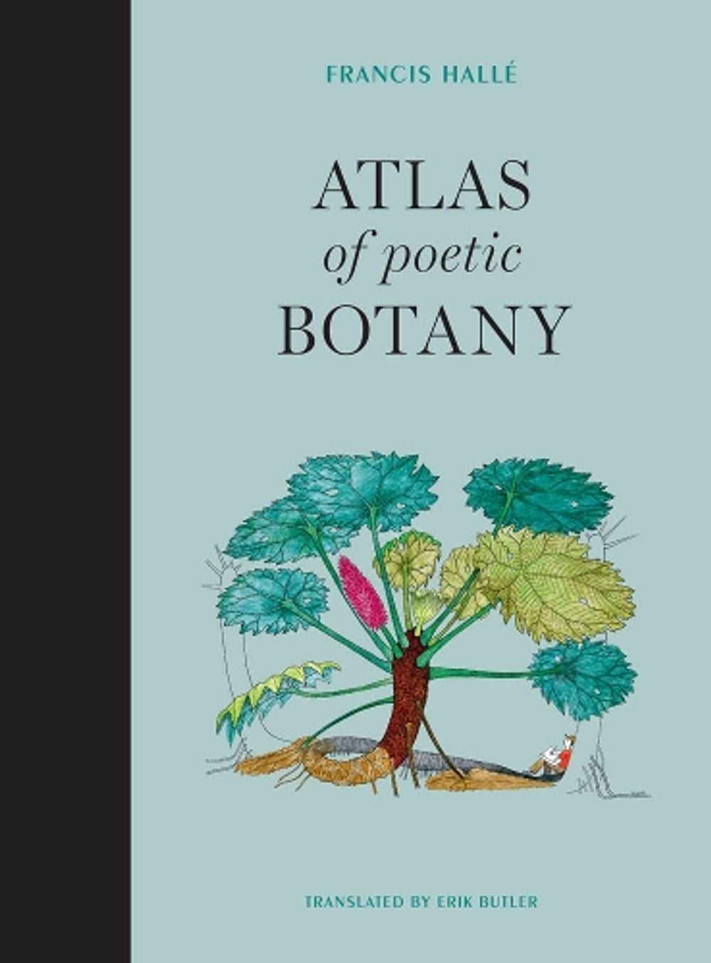 Atlas of Poetic Botany by Francis Hallé - ISBN: 9780262039123