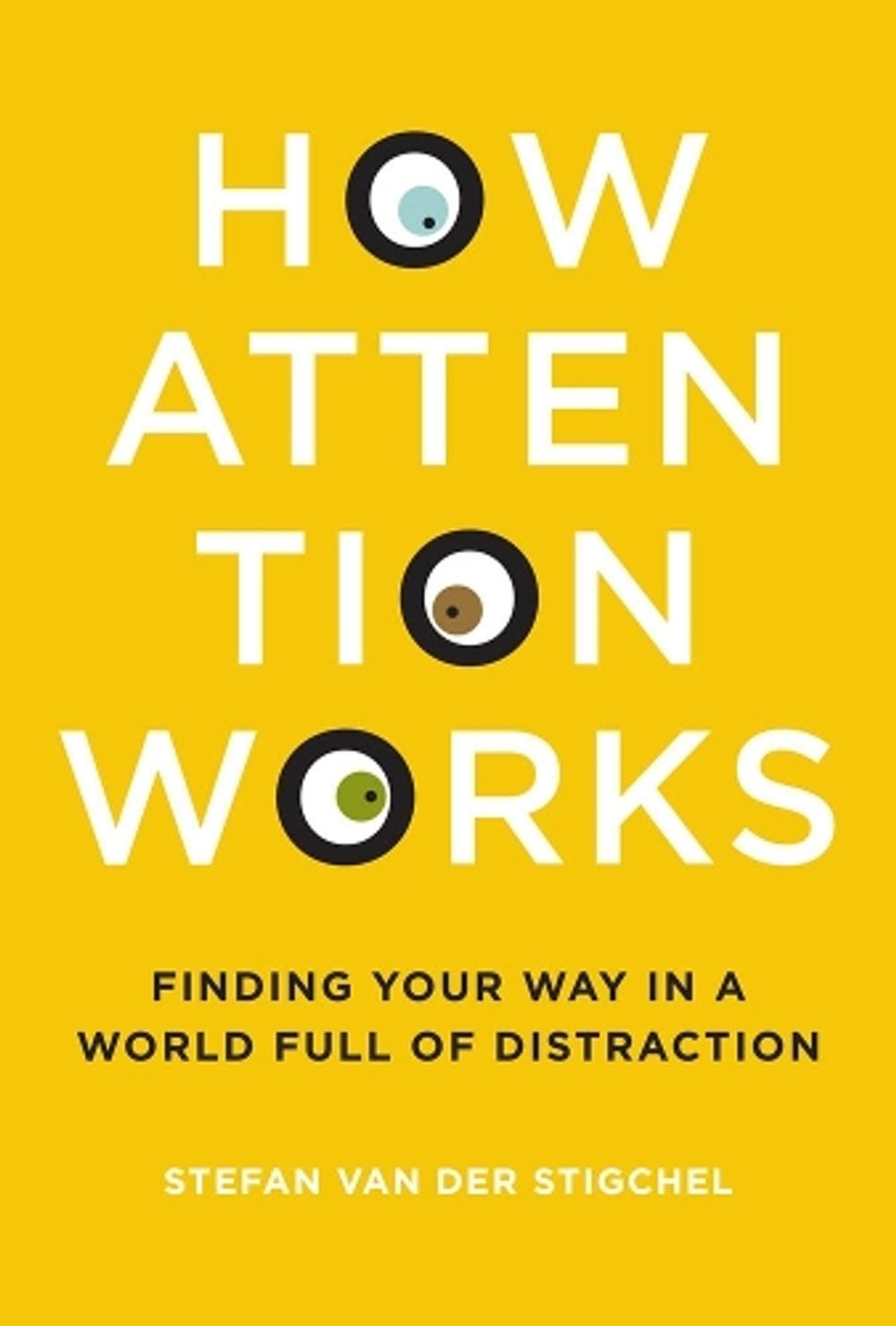 How Attention Works by Stefan Van der Stigchel - ISBN: 9780262039260