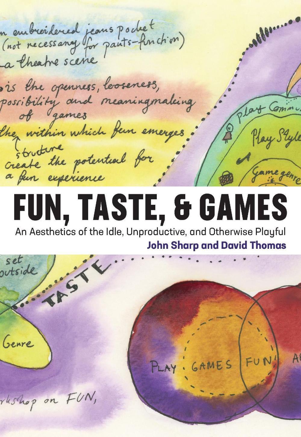 Fun, Taste, & Games by John Sharp - ISBN: 9780262039352
