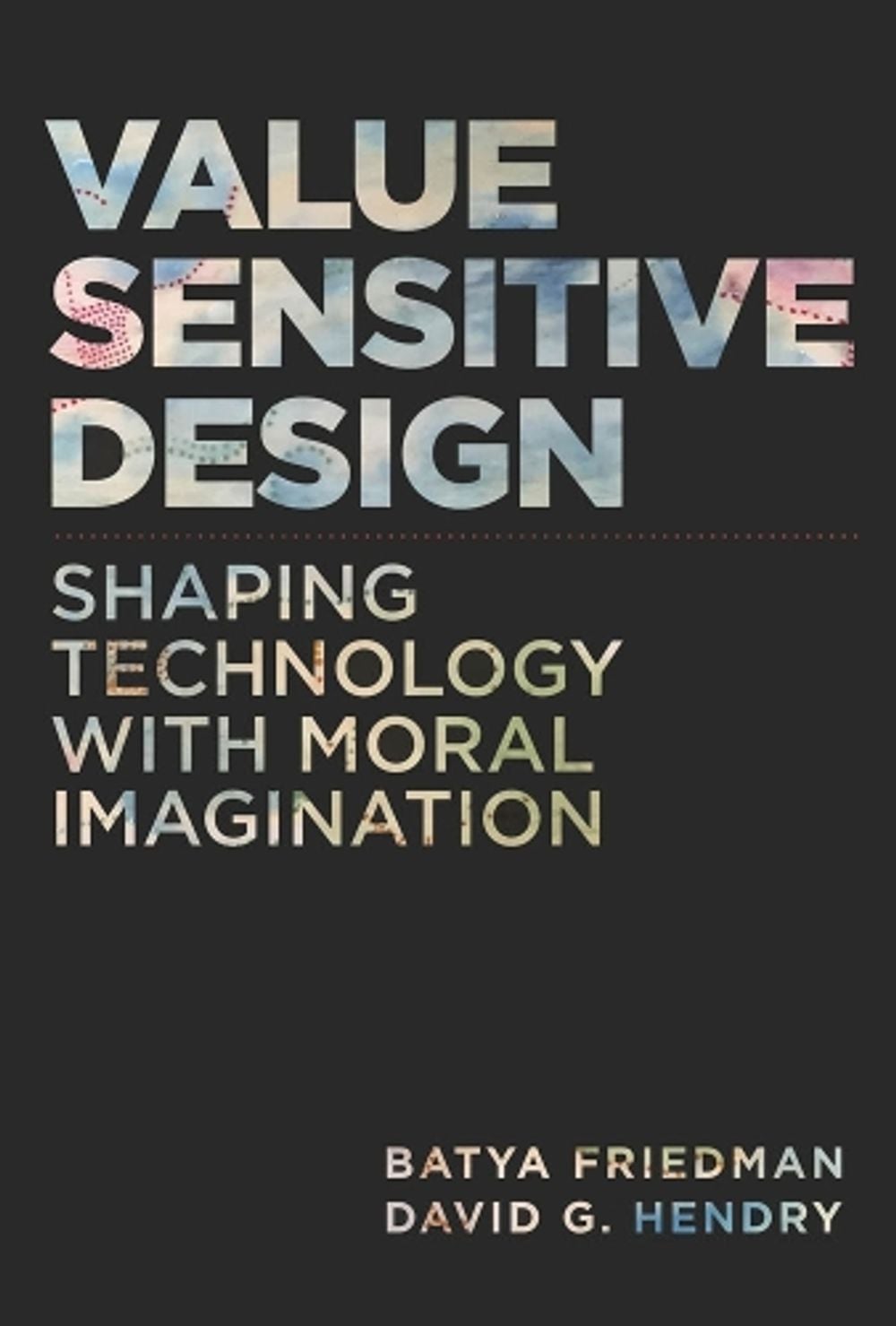 Value Sensitive Design by Batya Friedman - ISBN: 9780262039536