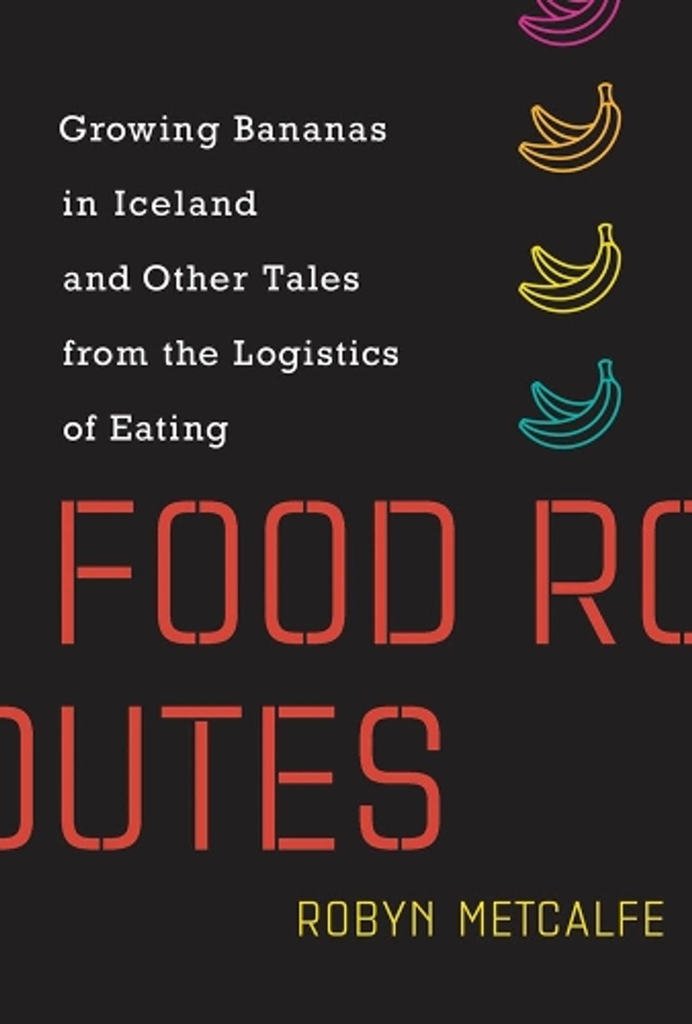 Food Routes by Robyn Metcalfe - ISBN: 9780262039659