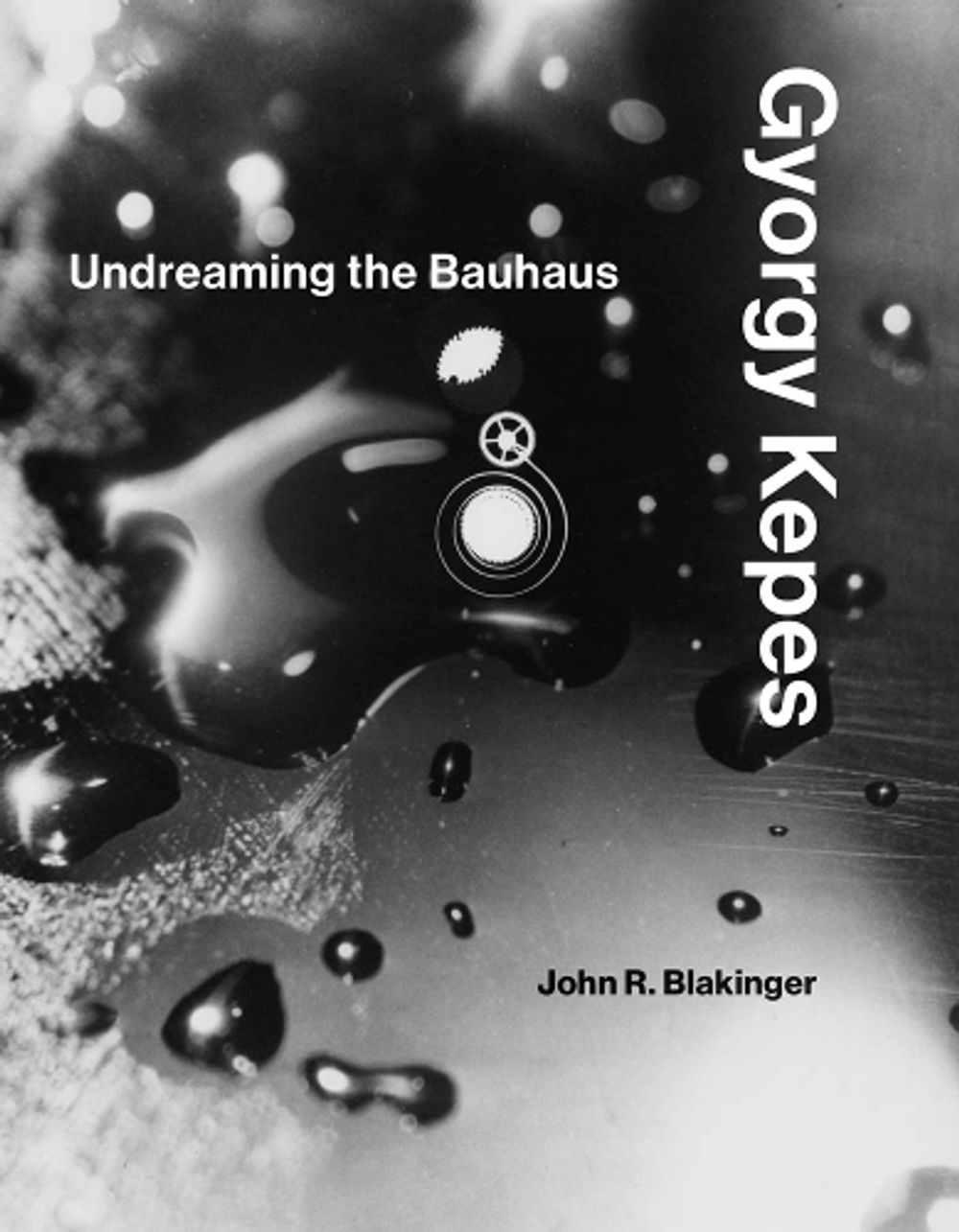Gyorgy Kepes by John R. Blakinger - ISBN: 9780262039864