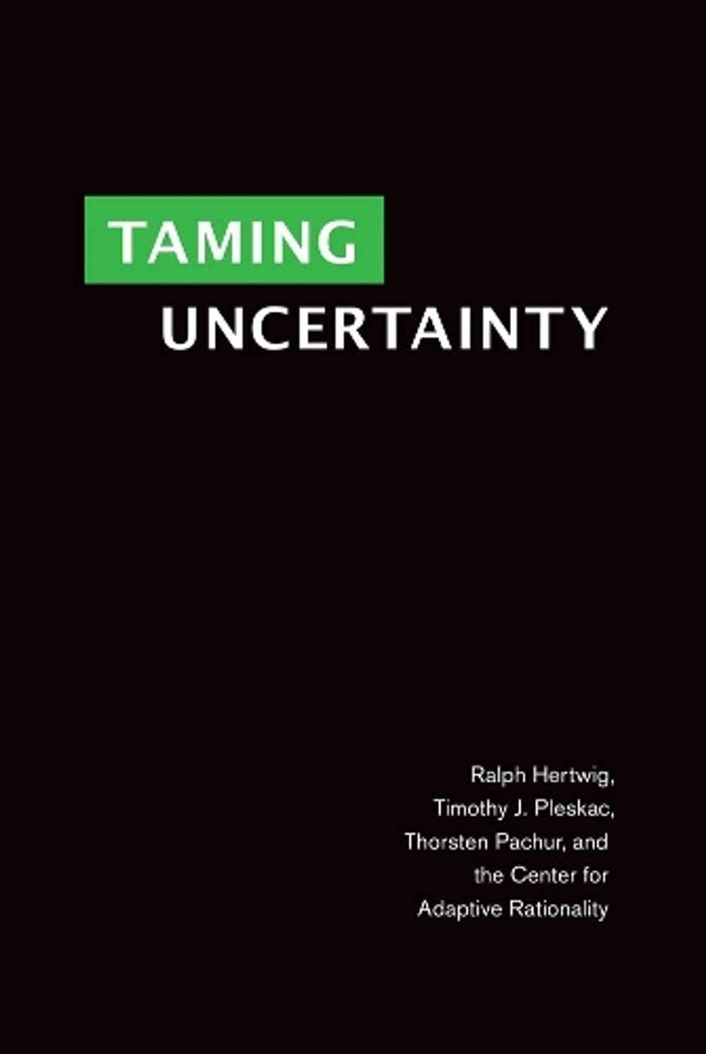 Taming Uncertainty by Ralph Hertwig - ISBN: 9780262039871