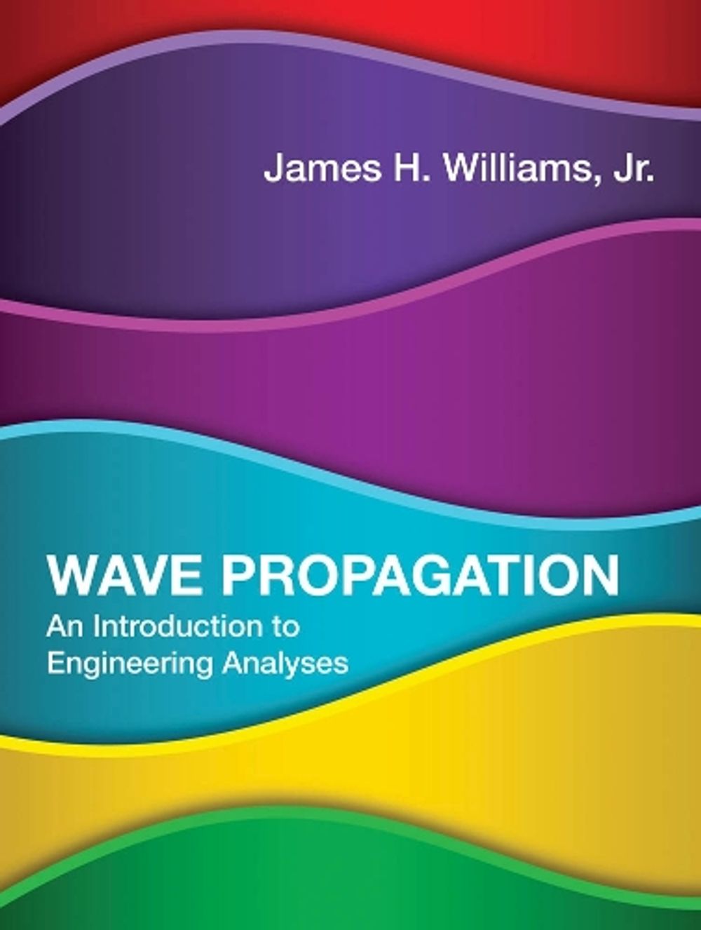 Wave Propagation by James H. Williams Jr. - ISBN: 9780262039901