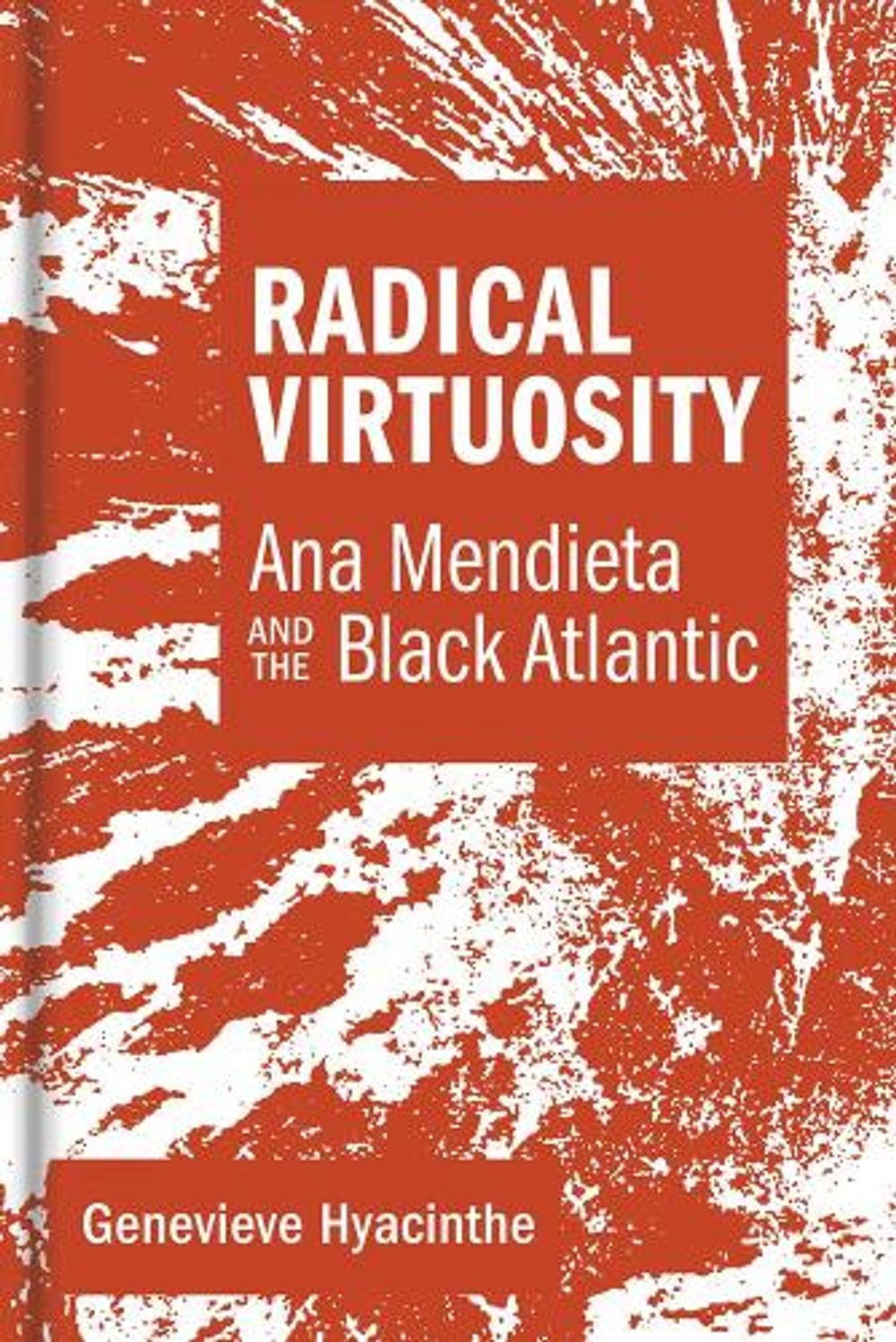 Radical Virtuosity by Genevieve Hyacinthe - ISBN: 9780262042703