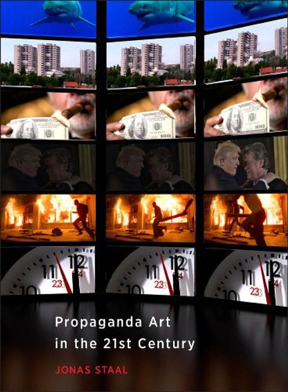 Propaganda Art in the 21st Century by Jonas Staal - ISBN: 9780262042802