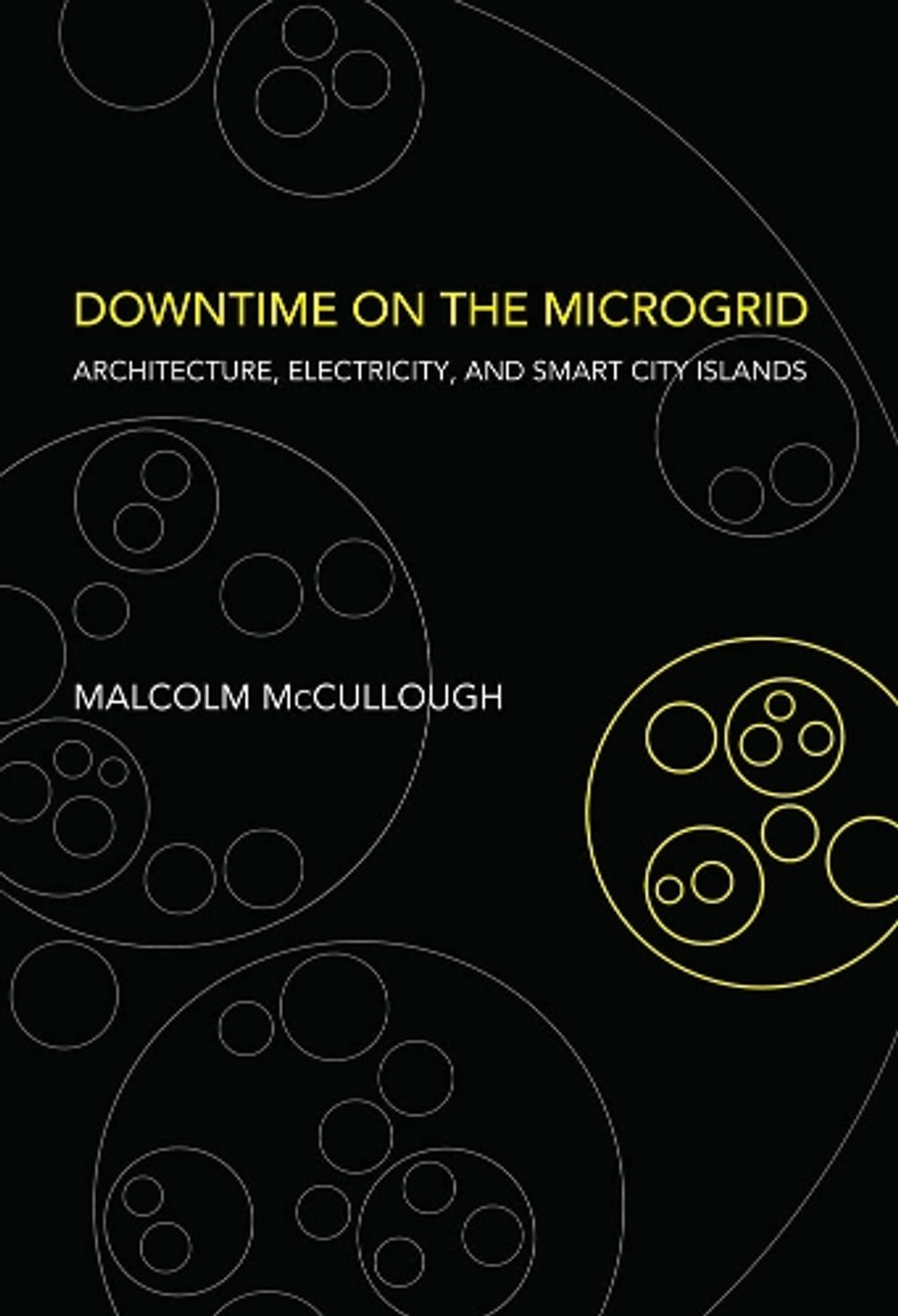 Downtime on the Microgrid by Malcolm McCullough - ISBN: 9780262043519