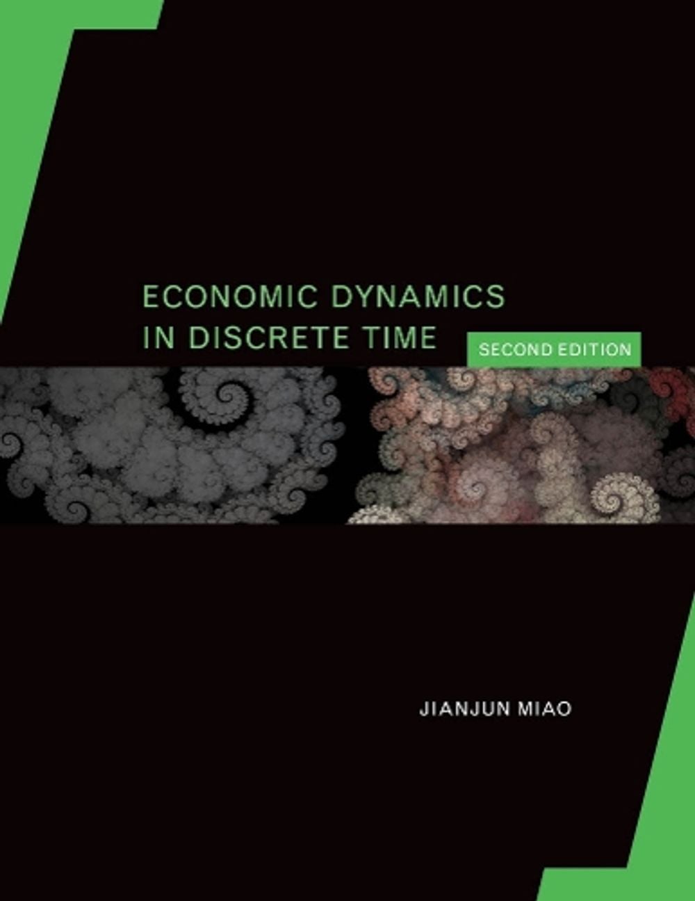 Economic Dynamics in Discrete Time by Jianjun Miao - ISBN: 9780262043625