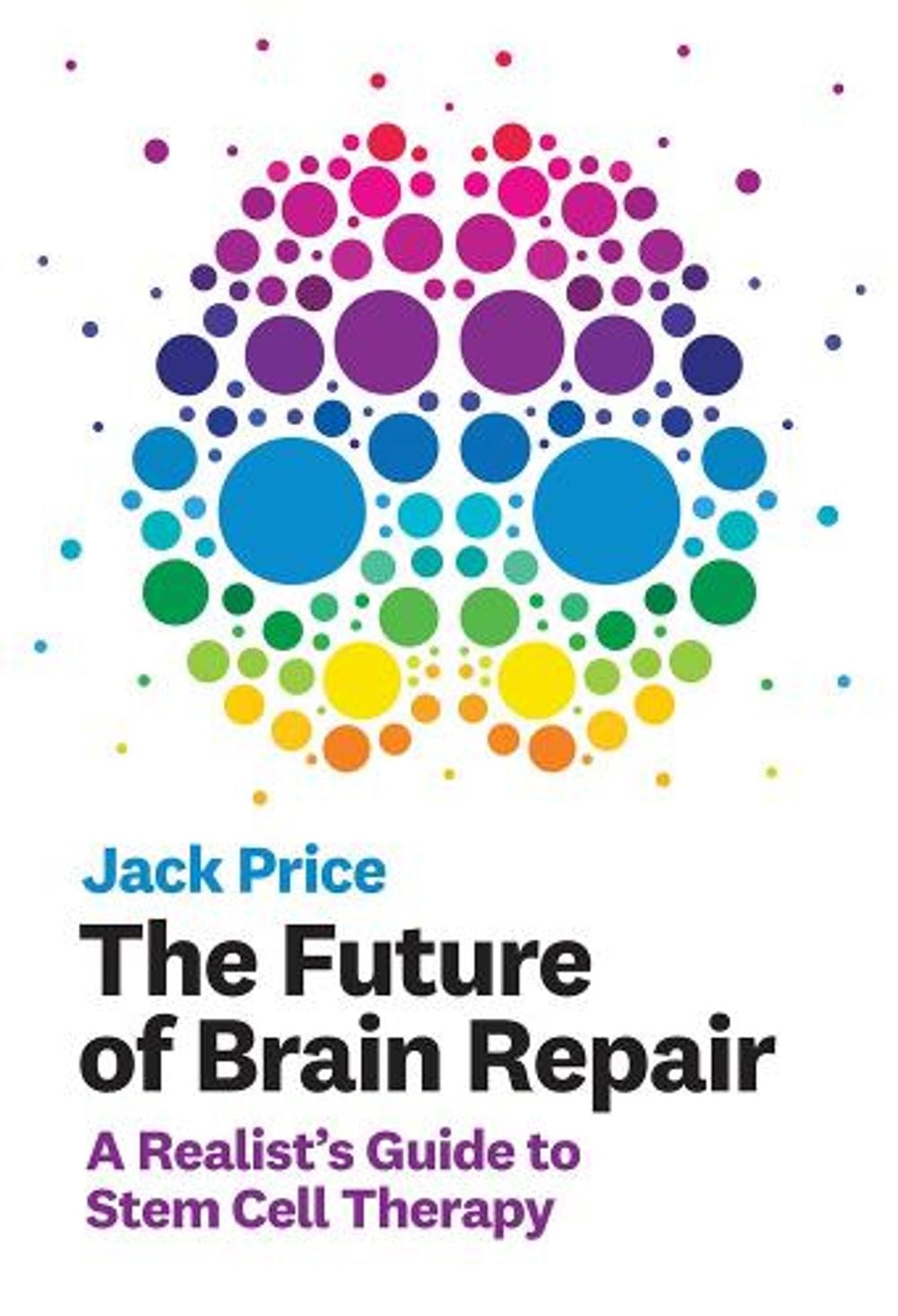 The Future of Brain Repair by Jack Price - ISBN: 9780262043755