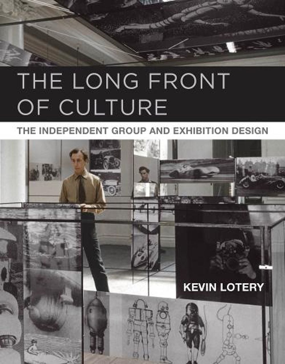The Long Front of Culture by Kevin Lotery - ISBN: 9780262043892