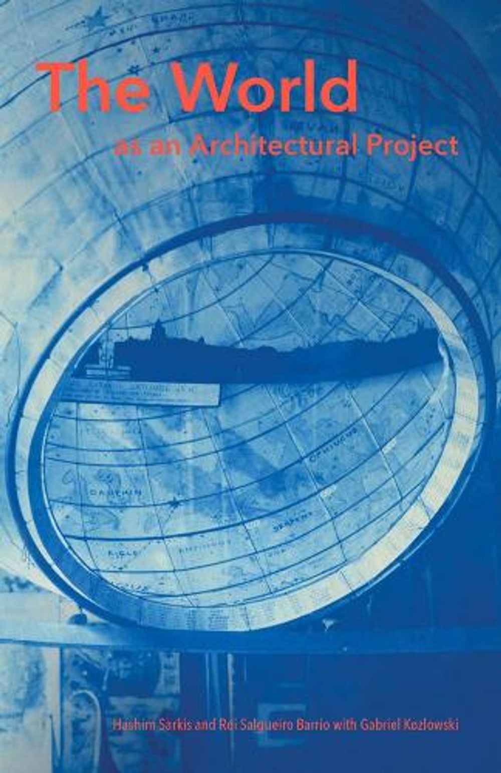 The World as an Architectural Project by Hashim Sarkis - ISBN: 9780262043960