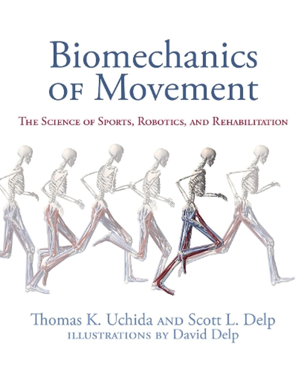 Biomechanics of Movement by Thomas K. Uchida - ISBN: 9780262044202