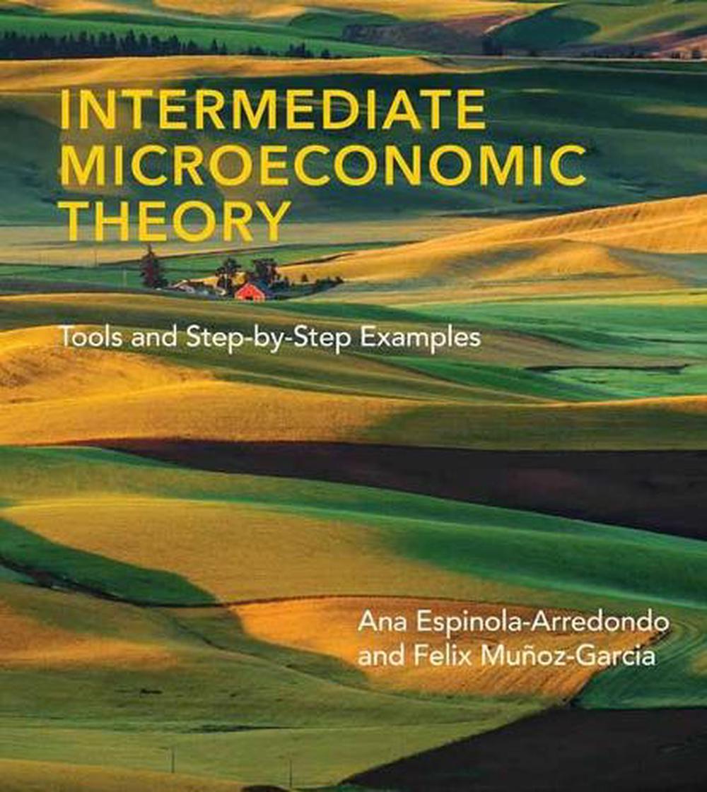 Intermediate Microeconomic Theory by Ana Espinola-Arredondo - ISBN: 9780262044233