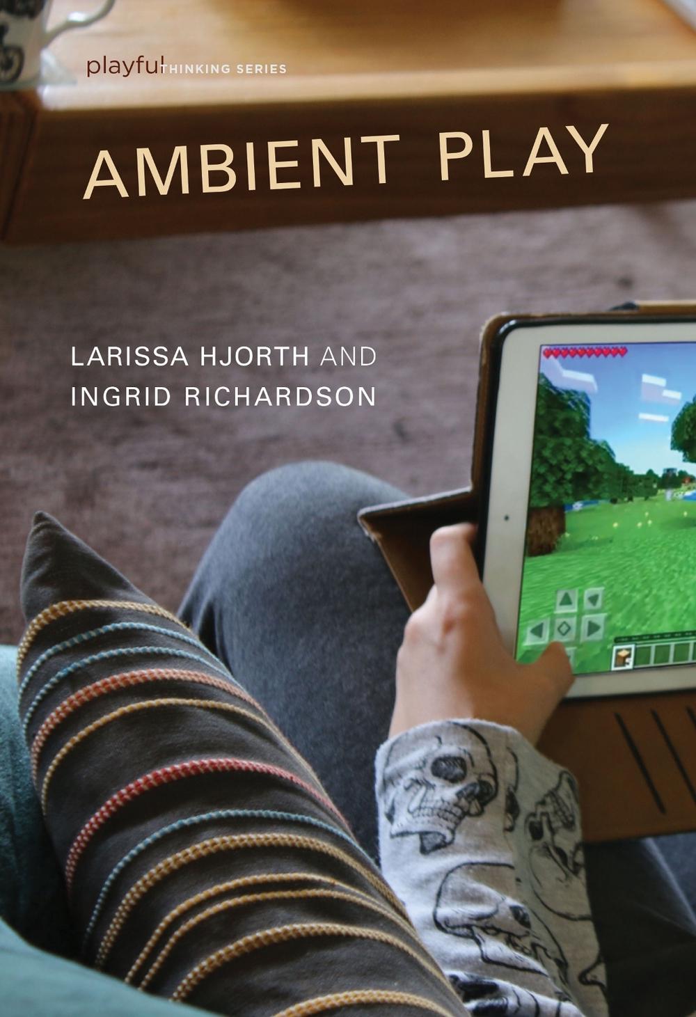 Ambient Play by Larissa Hjorth - ISBN: 9780262044363