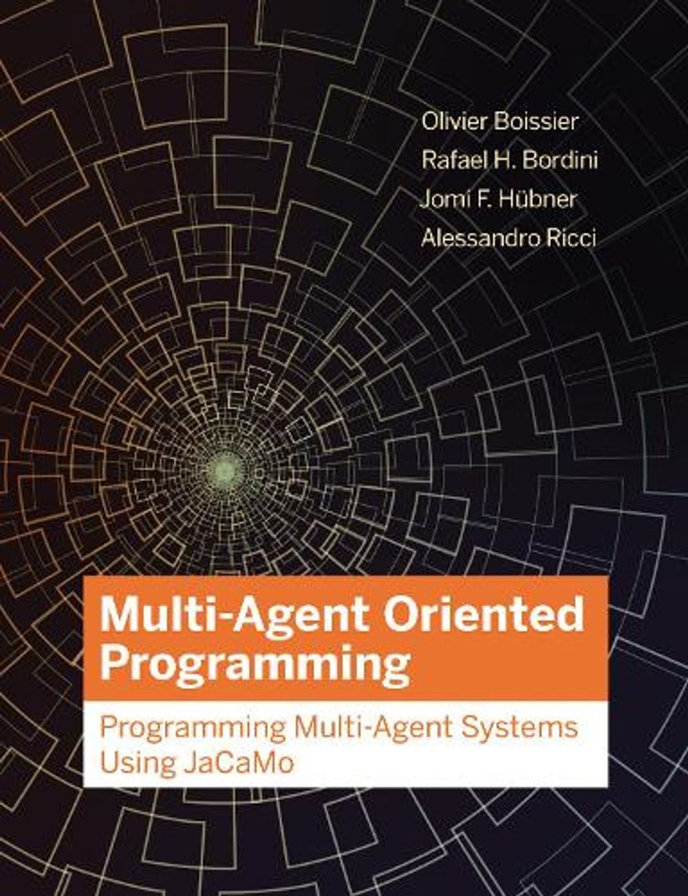 Multi-Agent Oriented Programming by Olivier Boissier - ISBN: 9780262044578