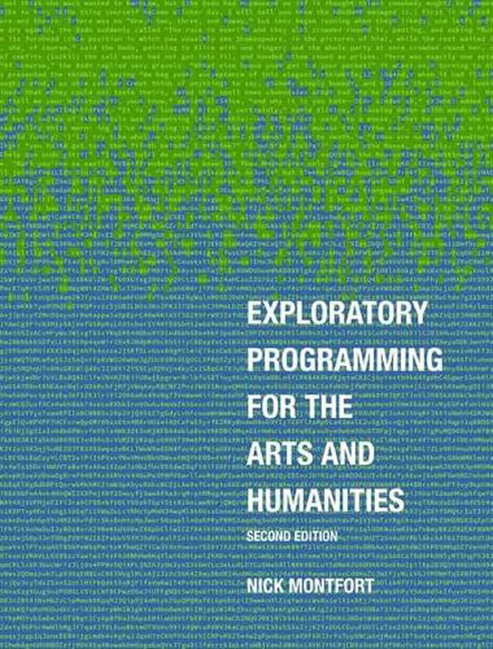 Exploratory Programming for the Arts and Humanities, second edition by Nick Montfort - ISBN: 9780262044608