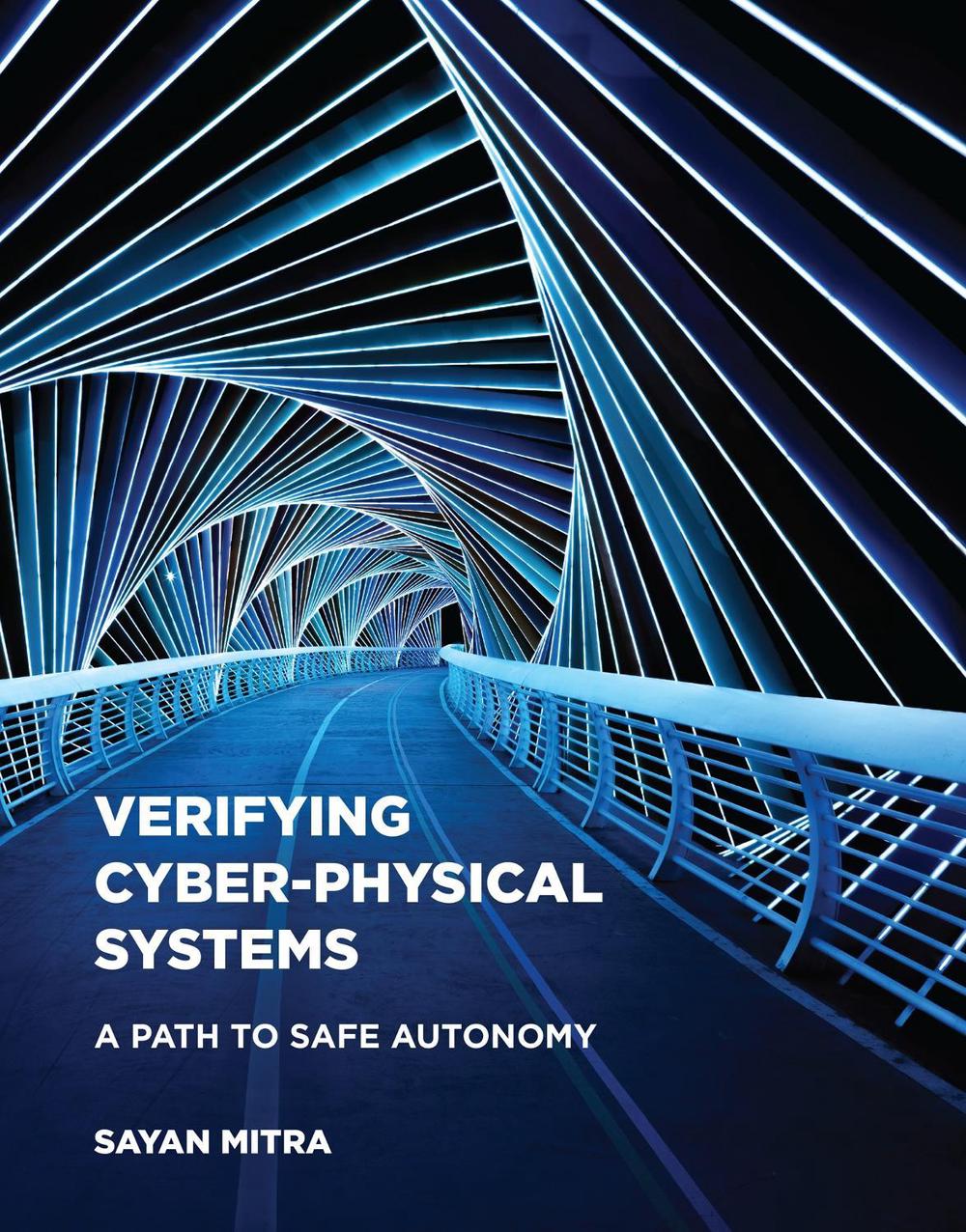 Verifying Cyber-Physical Systems by Sayan Mitra - ISBN: 9780262044806