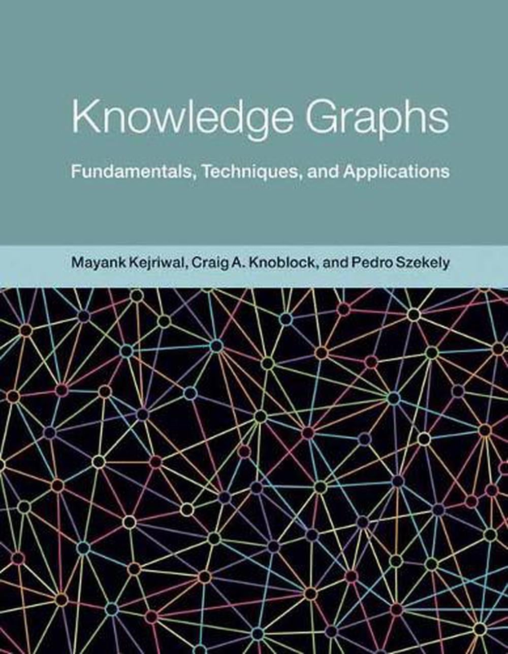 Knowledge Graphs by Mayank Kejriwal - ISBN: 9780262045094