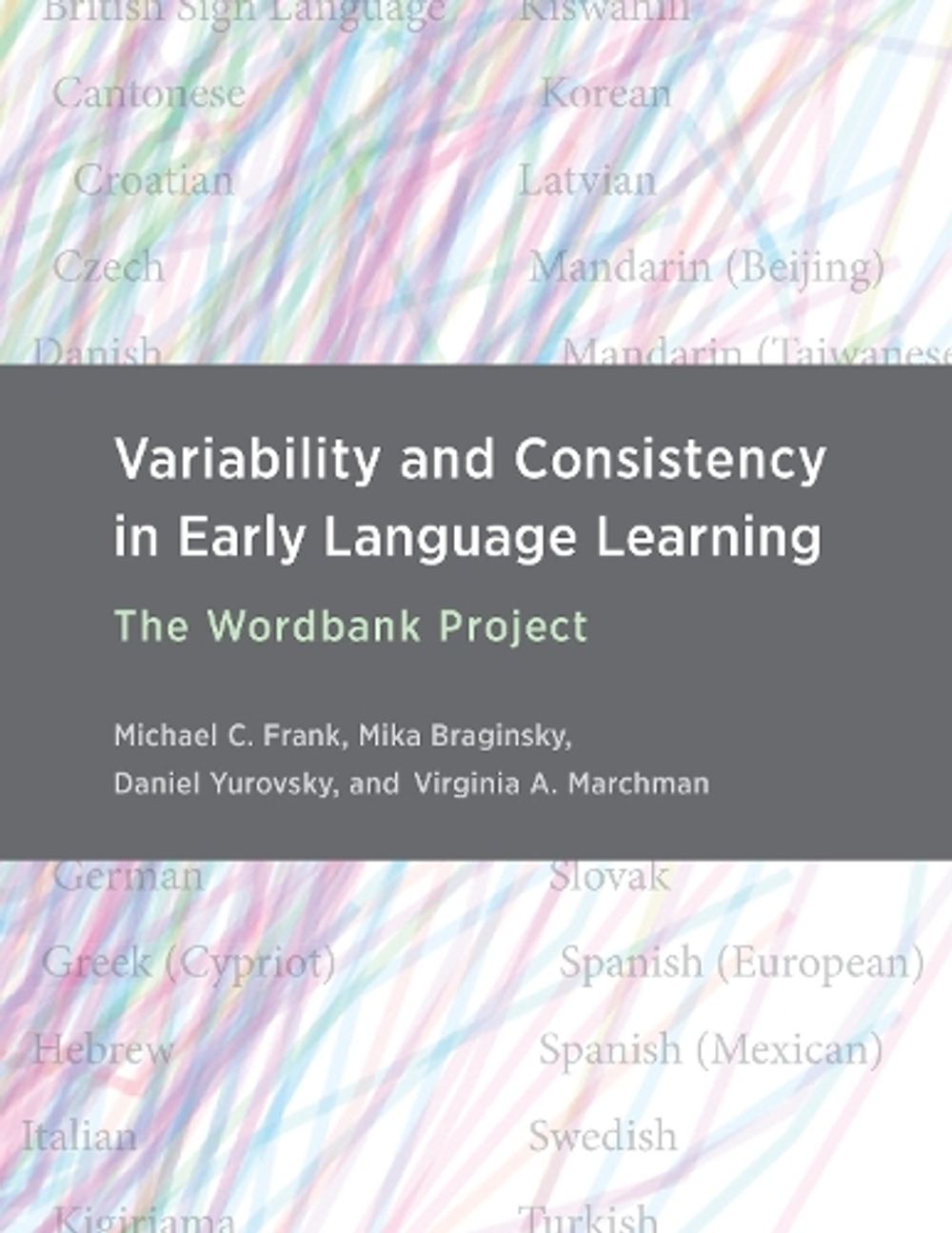 Variability and Consistency in Early Language Learning by Michael C. Frank - ISBN: 9780262045100