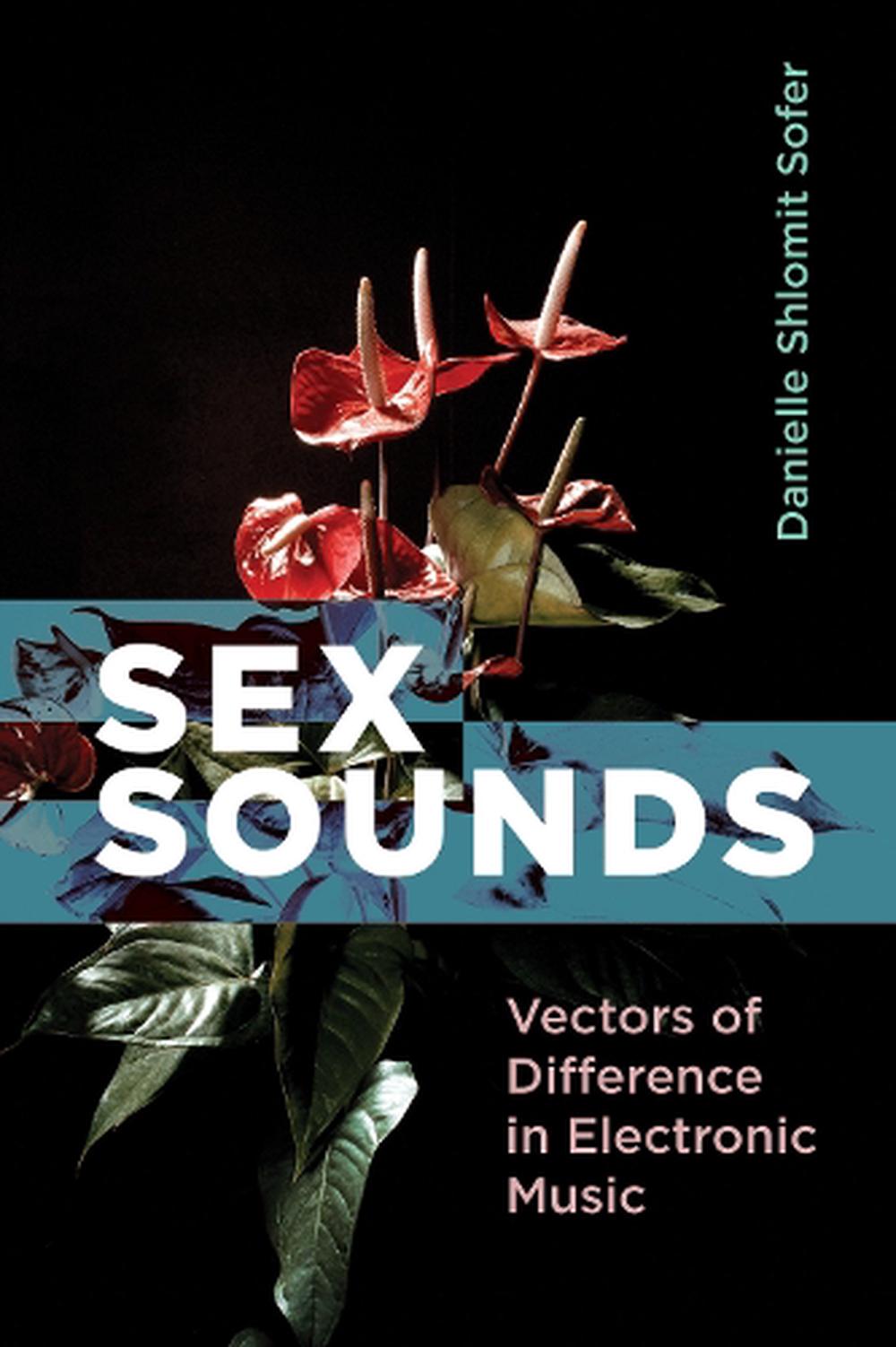 Sex Sounds by Danielle Shlomit Sofer, Paperback, 9780262045193 | Buy online  at The Nile