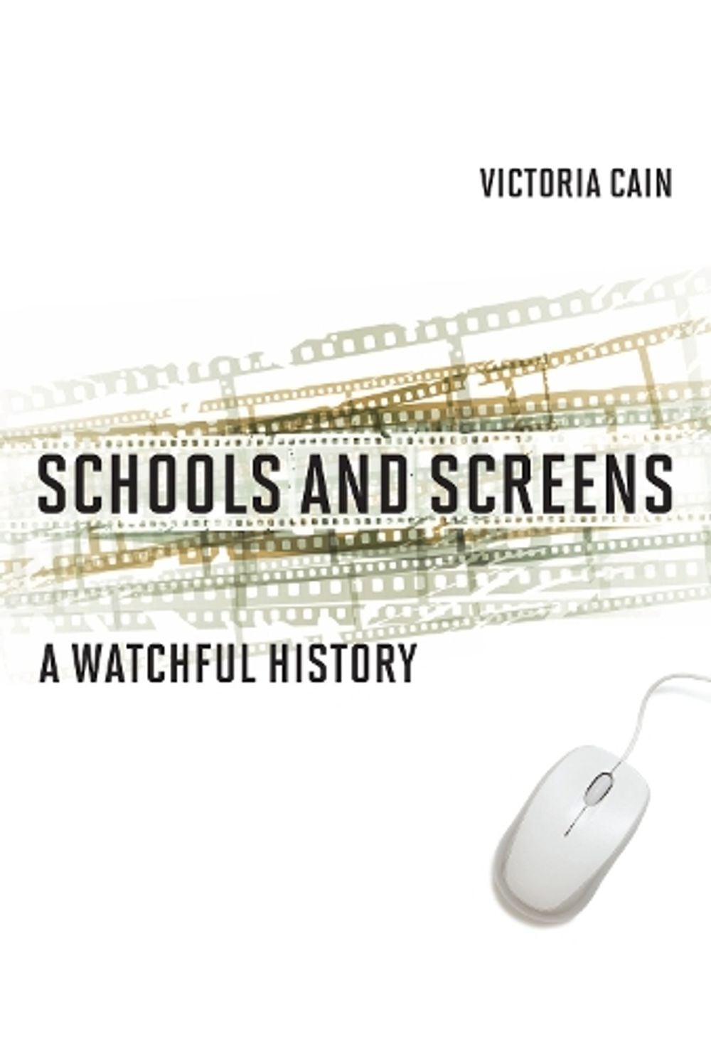 Schools and Screens by Victoria Cain - ISBN: 9780262045230