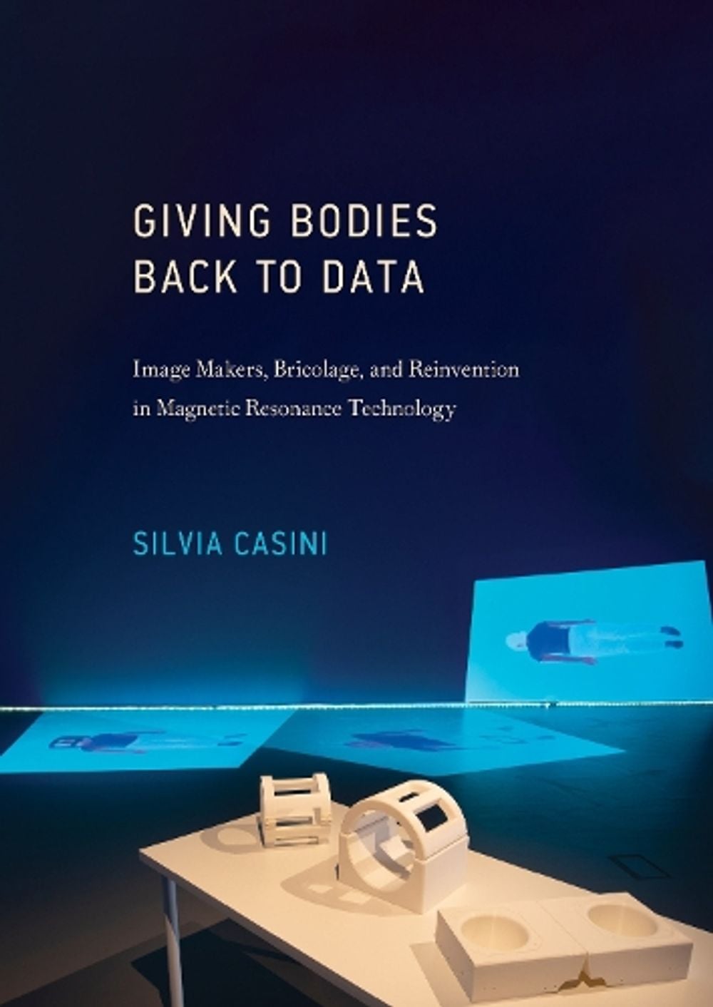 Giving Bodies Back To Data by Silvia Casini - ISBN: 9780262045292