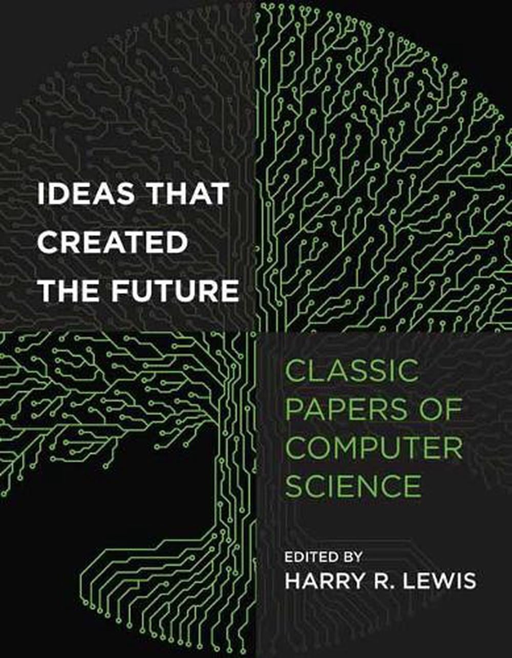 Ideas That Created the Future by Harry Lewis - ISBN: 9780262045308
