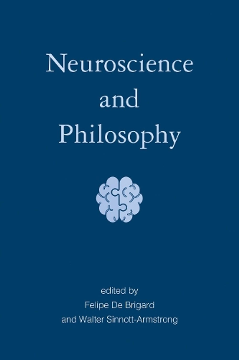 Neuroscience and Philosophy by Felipe De Brigard - ISBN: 9780262045438