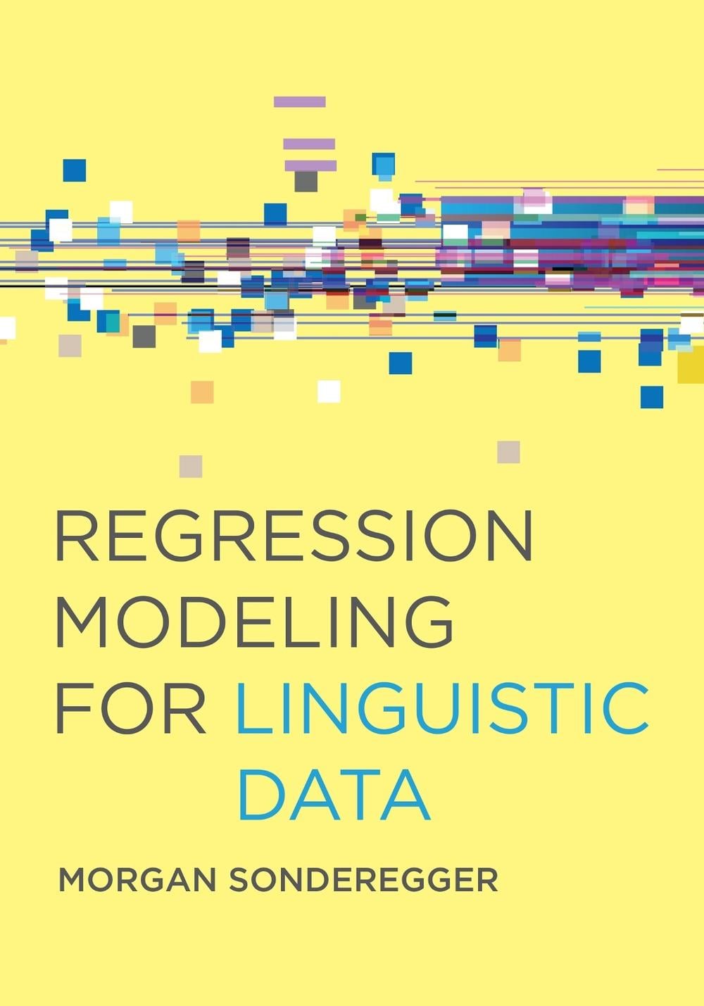 Regression Modeling for Linguistic Data by Morgan Sonderegger - ISBN: 9780262045483