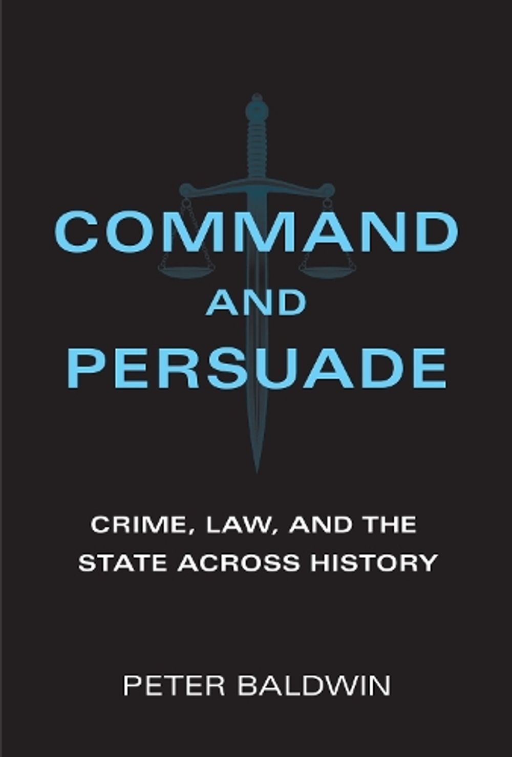 Command and Persuade by Peter Baldwin - ISBN: 9780262045629