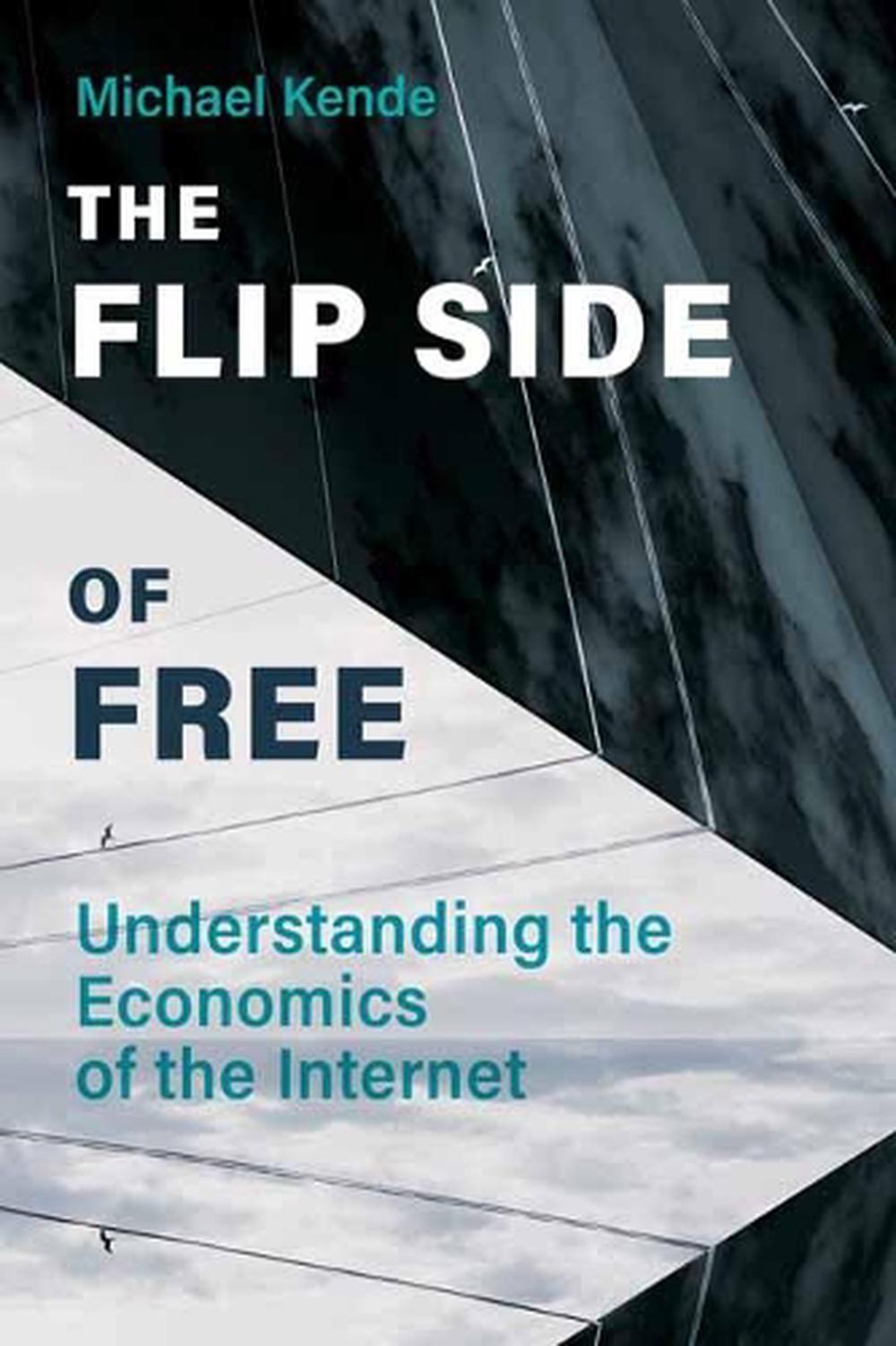 The Flip Side of Free by Michael Kende - ISBN: 9780262045650