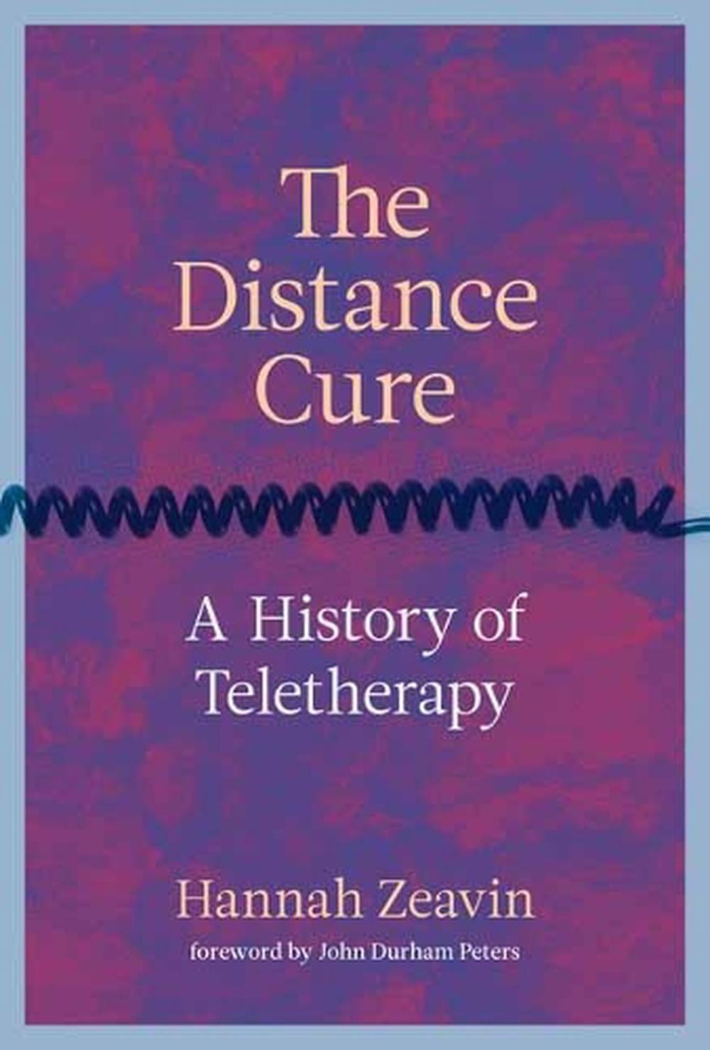 The Distance Cure by Hannah Zeavin - ISBN: 9780262045926