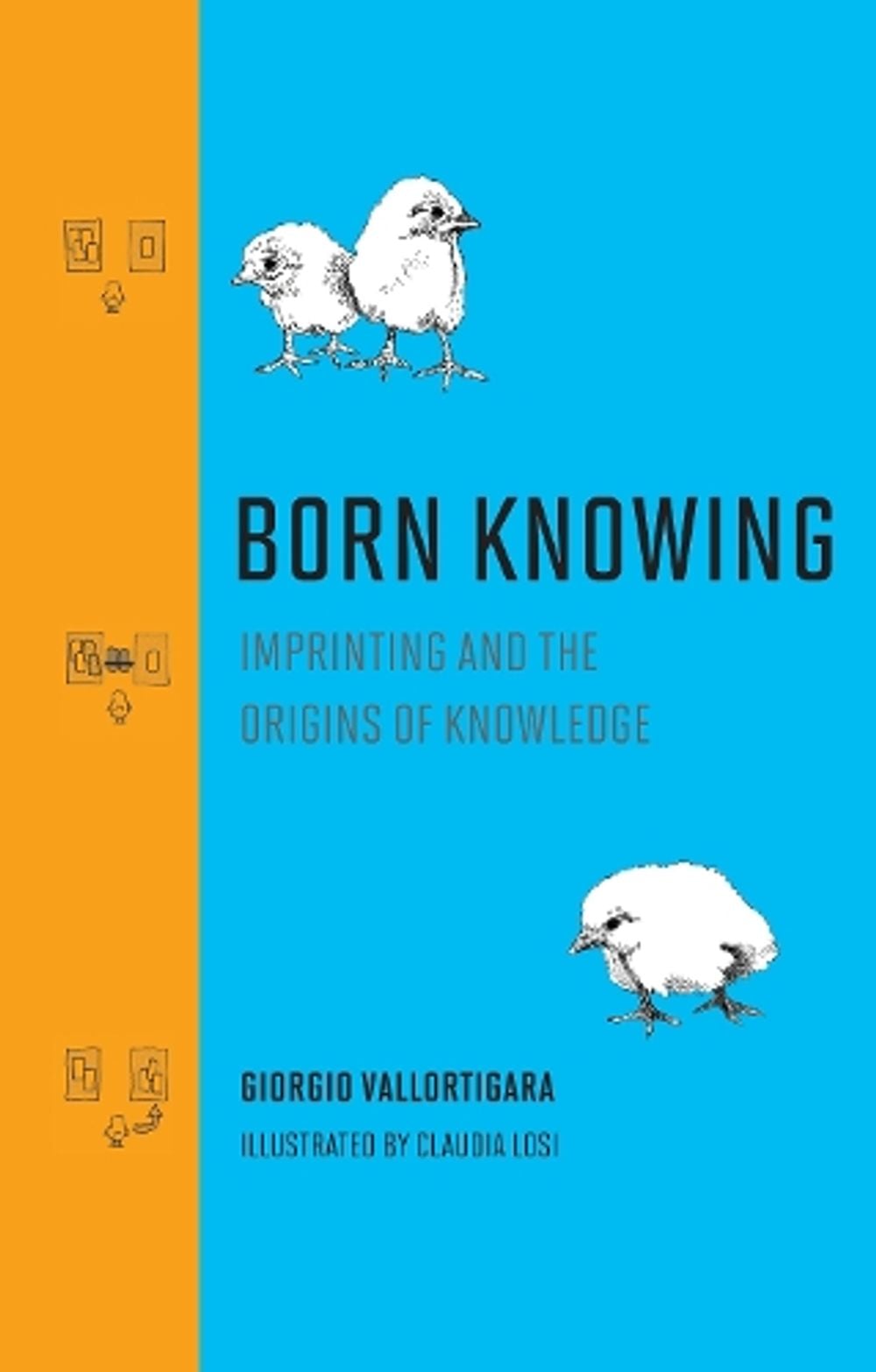 Born Knowing by Giorgio Vallortigara - ISBN: 9780262045933
