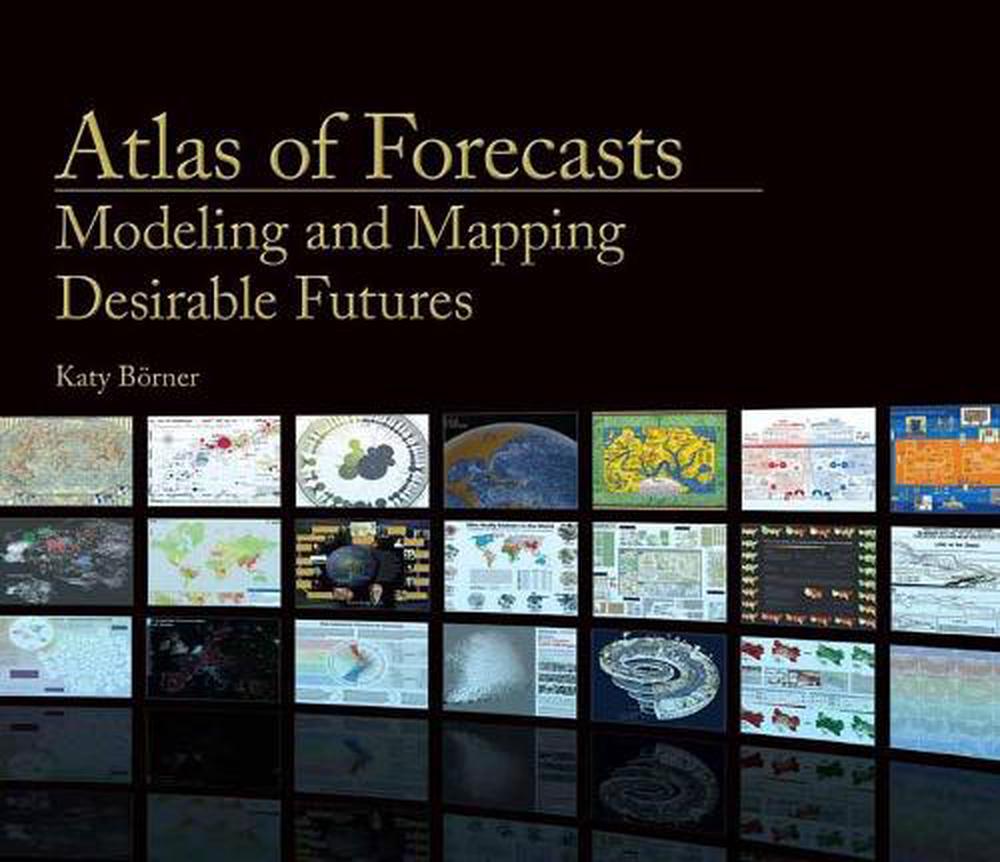 Atlas of Forecasts by Katy Borner - ISBN: 9780262045957